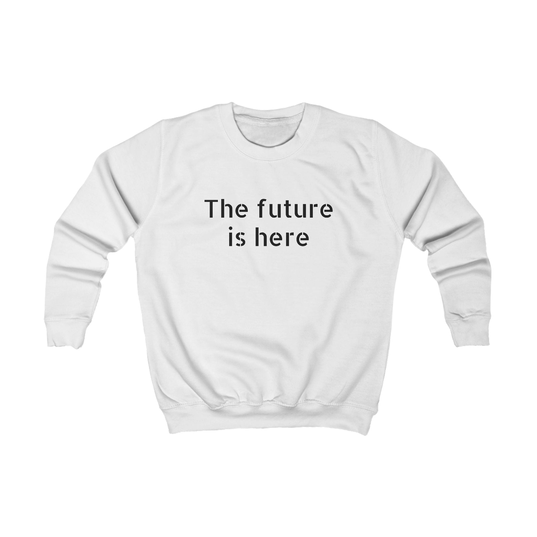 Kids Sweatshirt "The Future Is Here" — Minimalist Kids Pullover, Modern Motivational Tee for School & Gifts