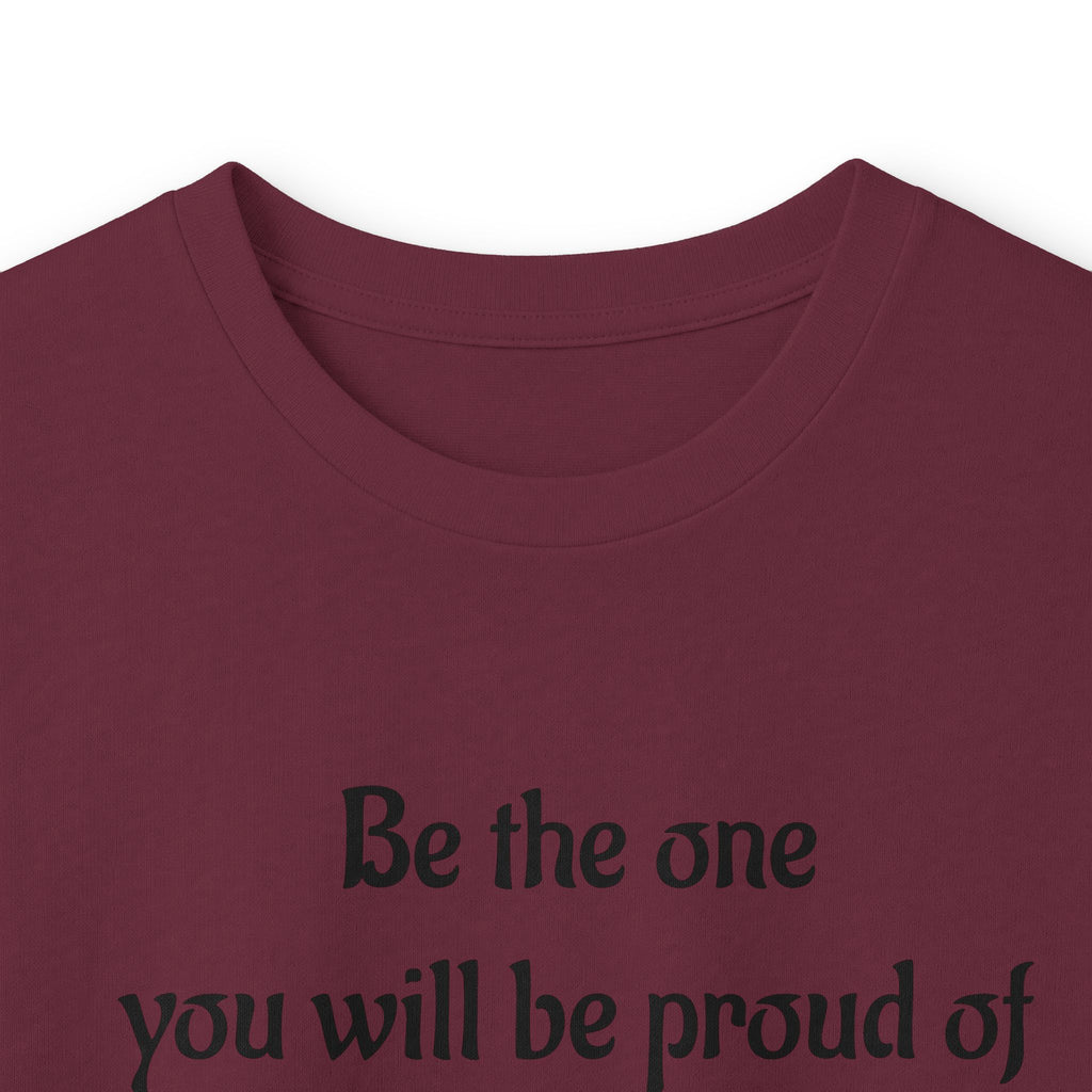 Inspirational Quote Long Sleeve Tee — “Be the one you will be proud of in 30 years”