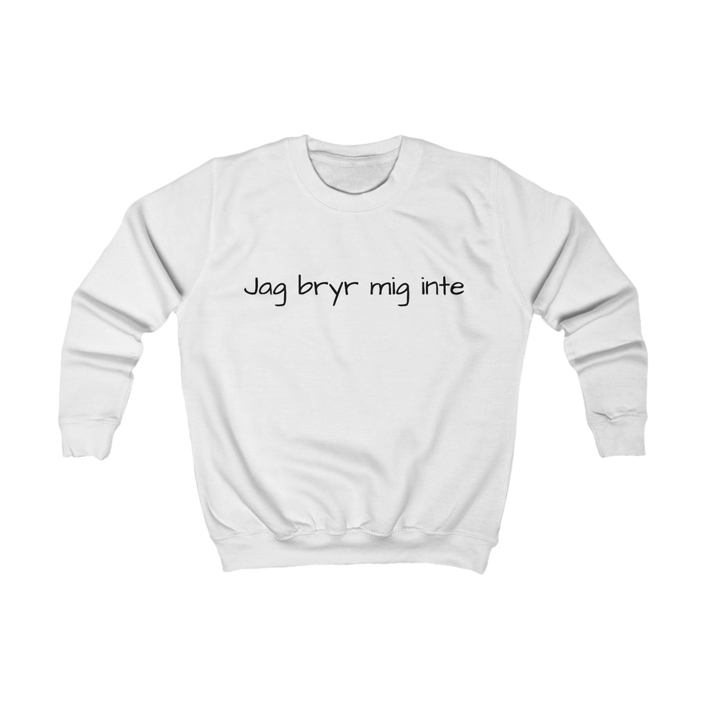 Kids Sweatshirt - "Jag bryr mig inte" Swedish Funny Kids Crewneck