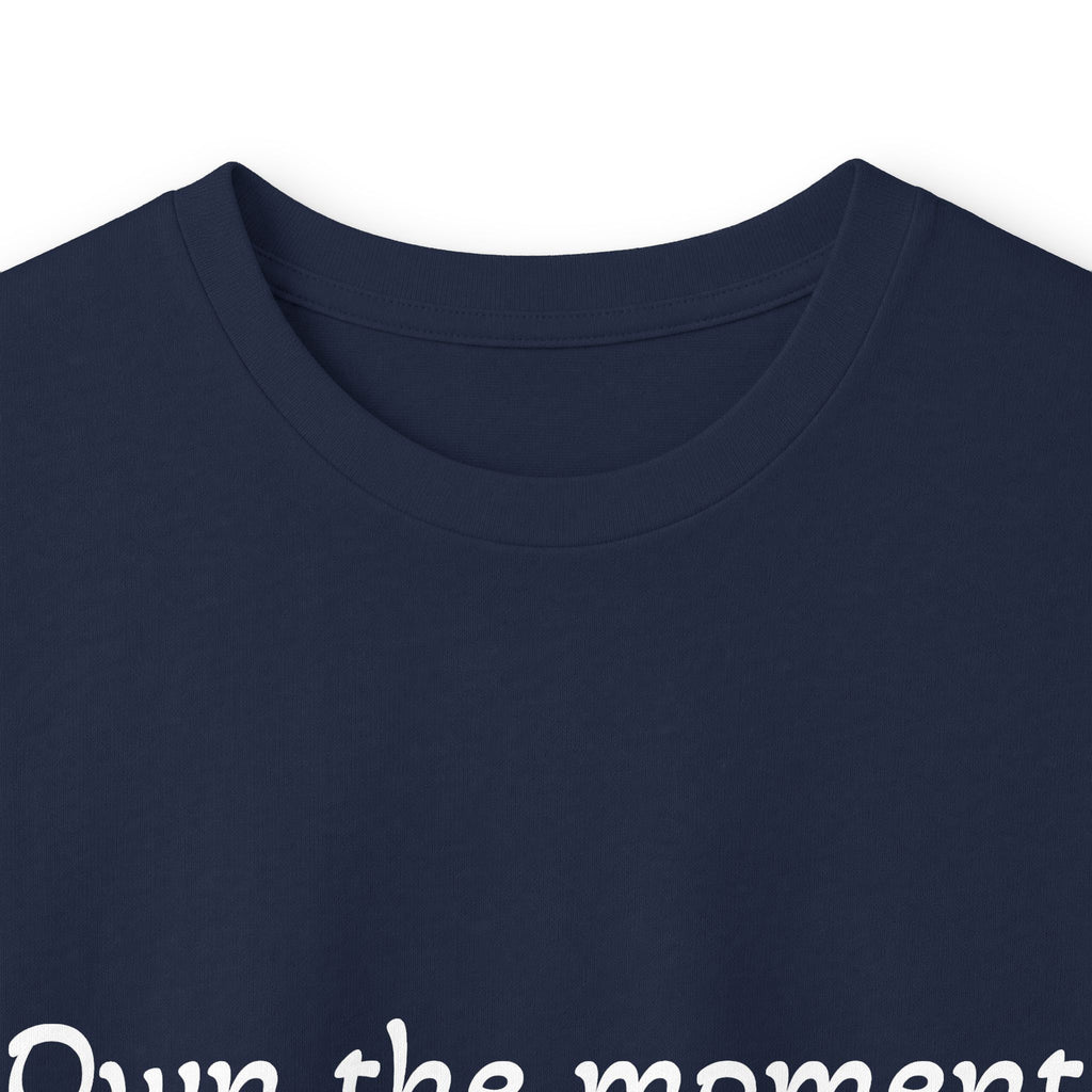 Own the Moment Long Sleeve Tee