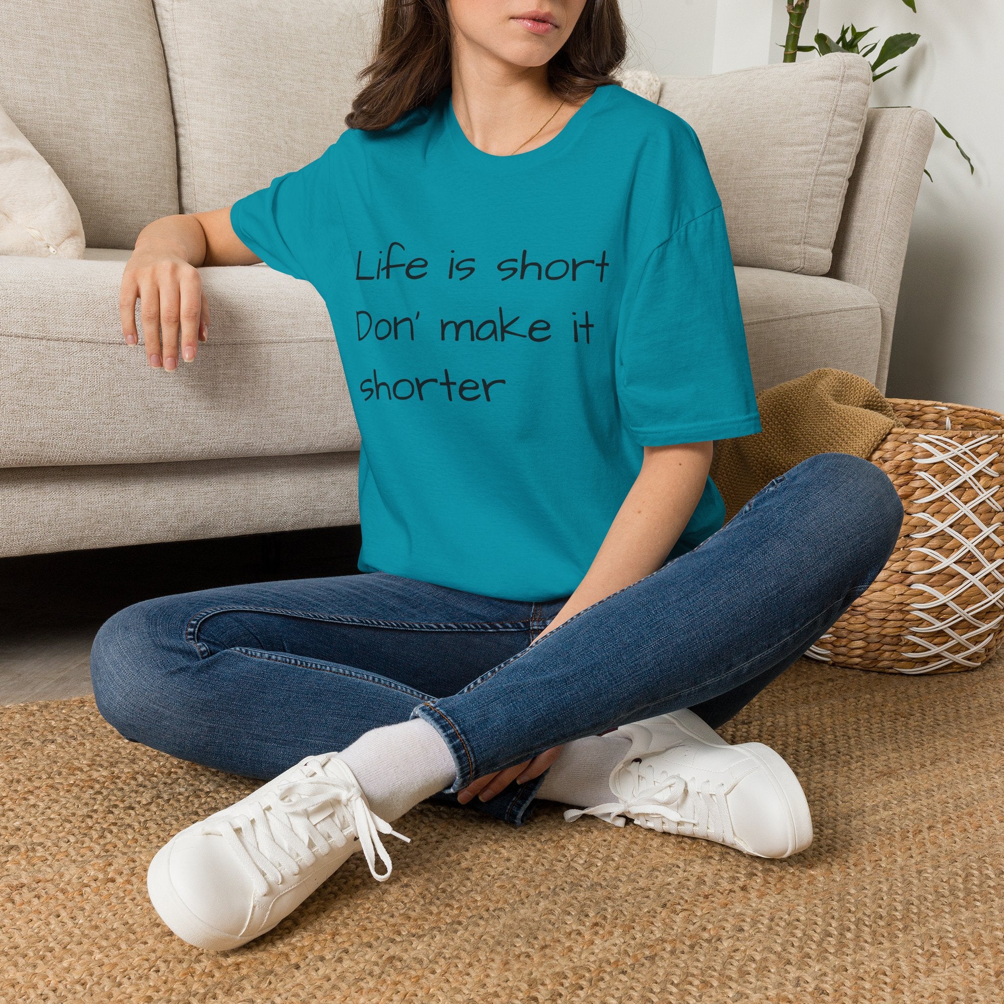 T-Shirt — "Life is short. Don’t make it shorter." Casual Everyday Tee
