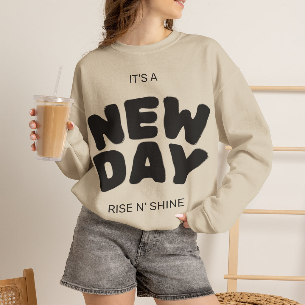 New Day Crewneck Sweatshirt – "It's a New Day, Rise N' Shine" Motivational Pullover