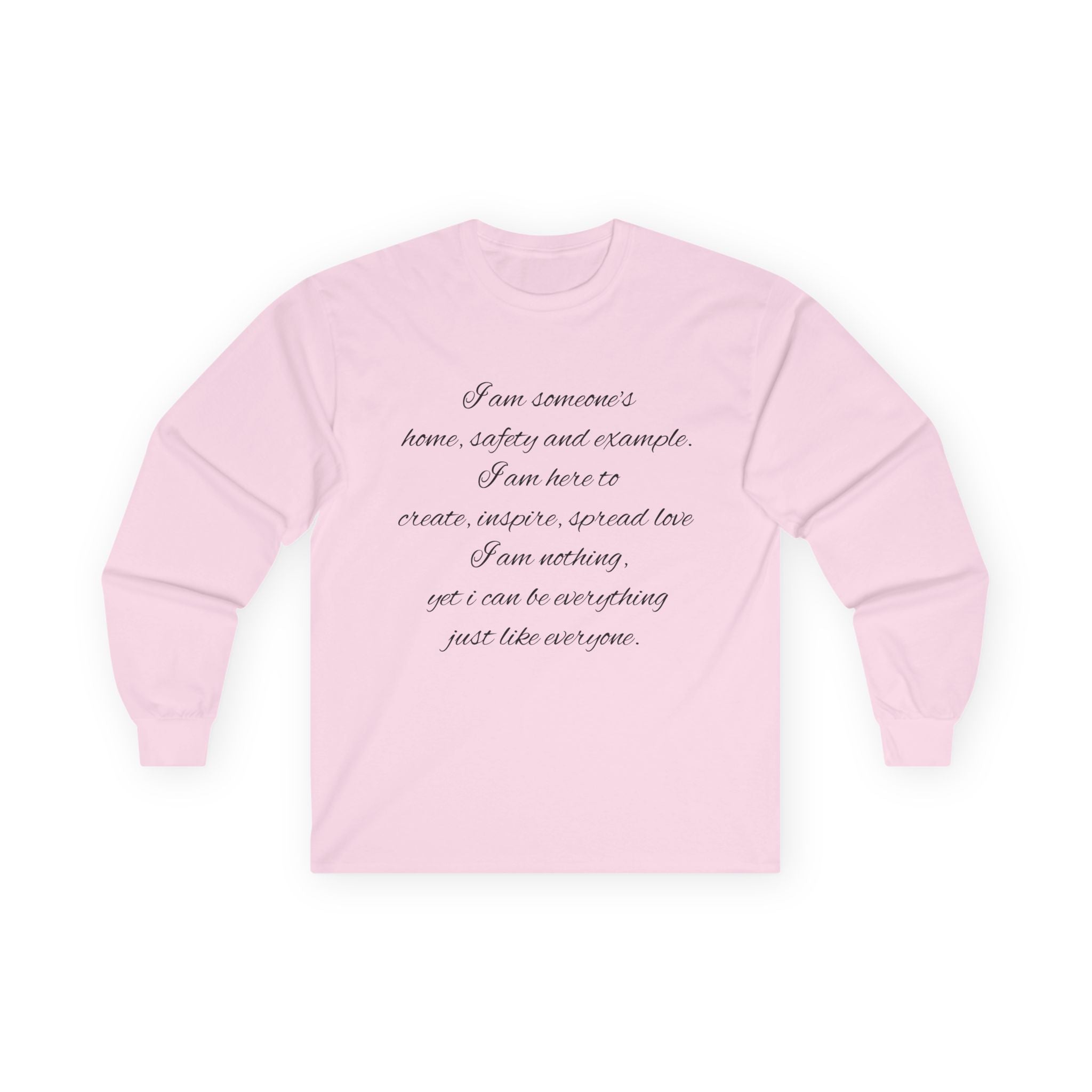 Long Sleeve Tee — Inspirational Script Quote “I am someone’s name, safety and example…”