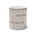Color-Changing Mug — Mindful Moment Heat-Reactive Coffee Cup ("Life is here, look, hear, smell")