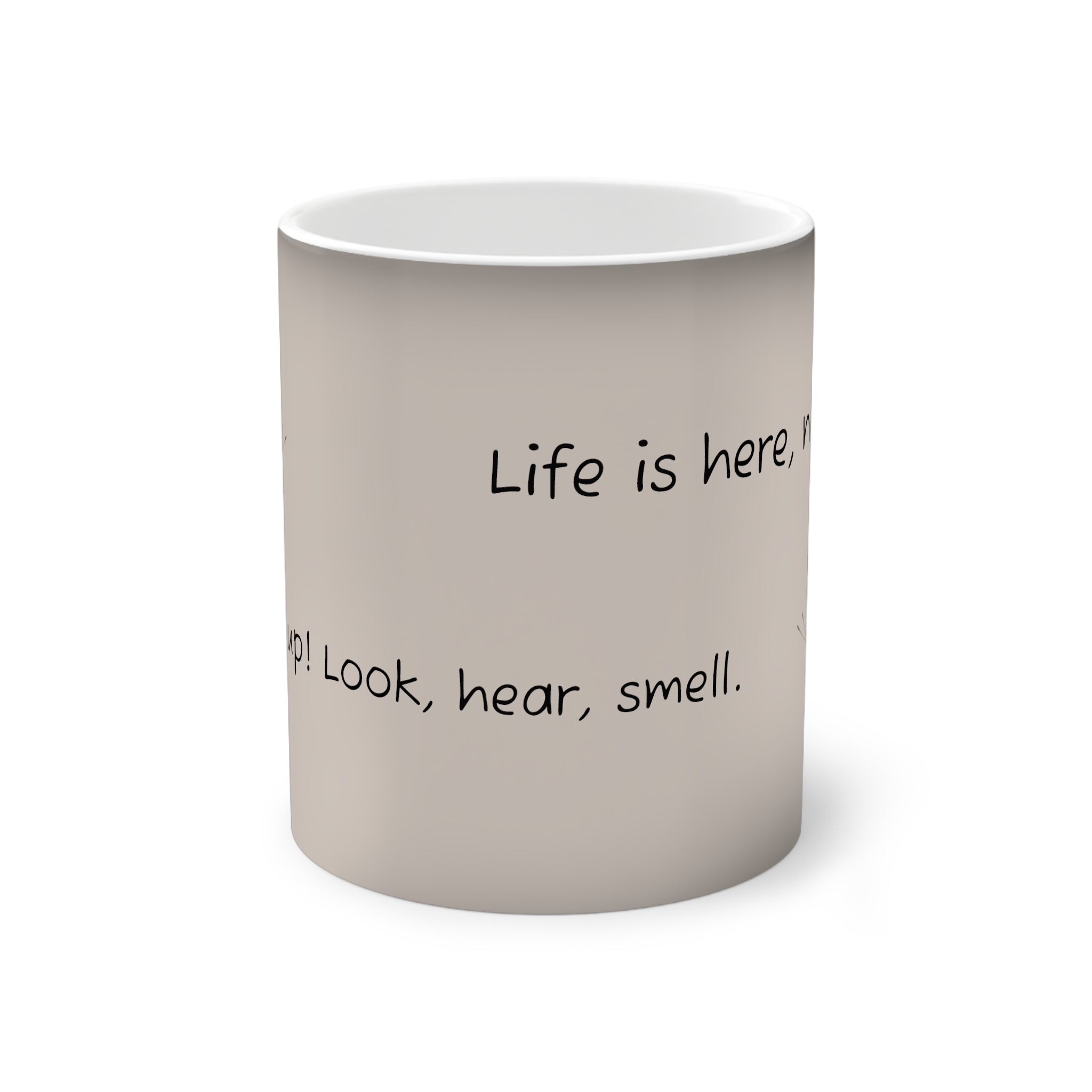 Color-Changing Mug — Mindful Moment Heat-Reactive Coffee Cup ("Life is here, look, hear, smell")