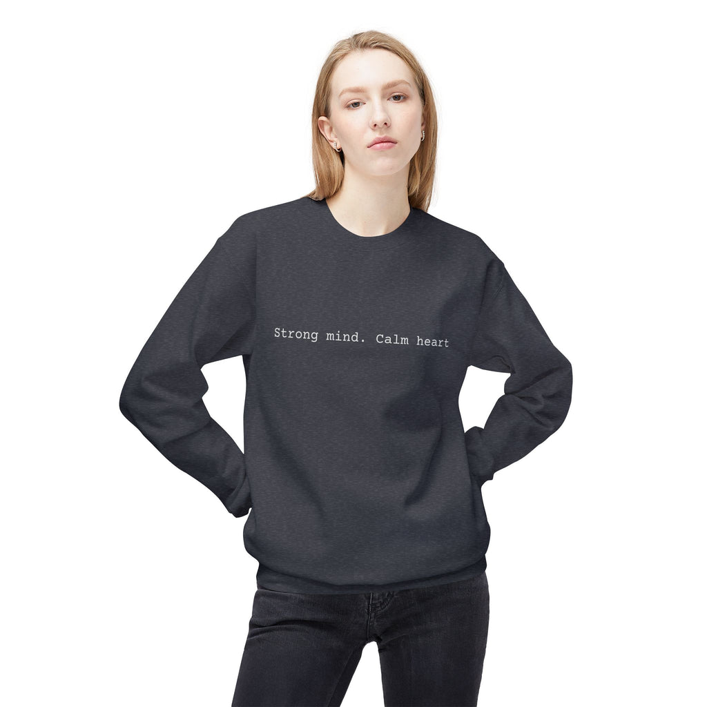 Crewneck Sweatshirt — "Strong mind. Calm heart." Minimalist Motivational Pullover