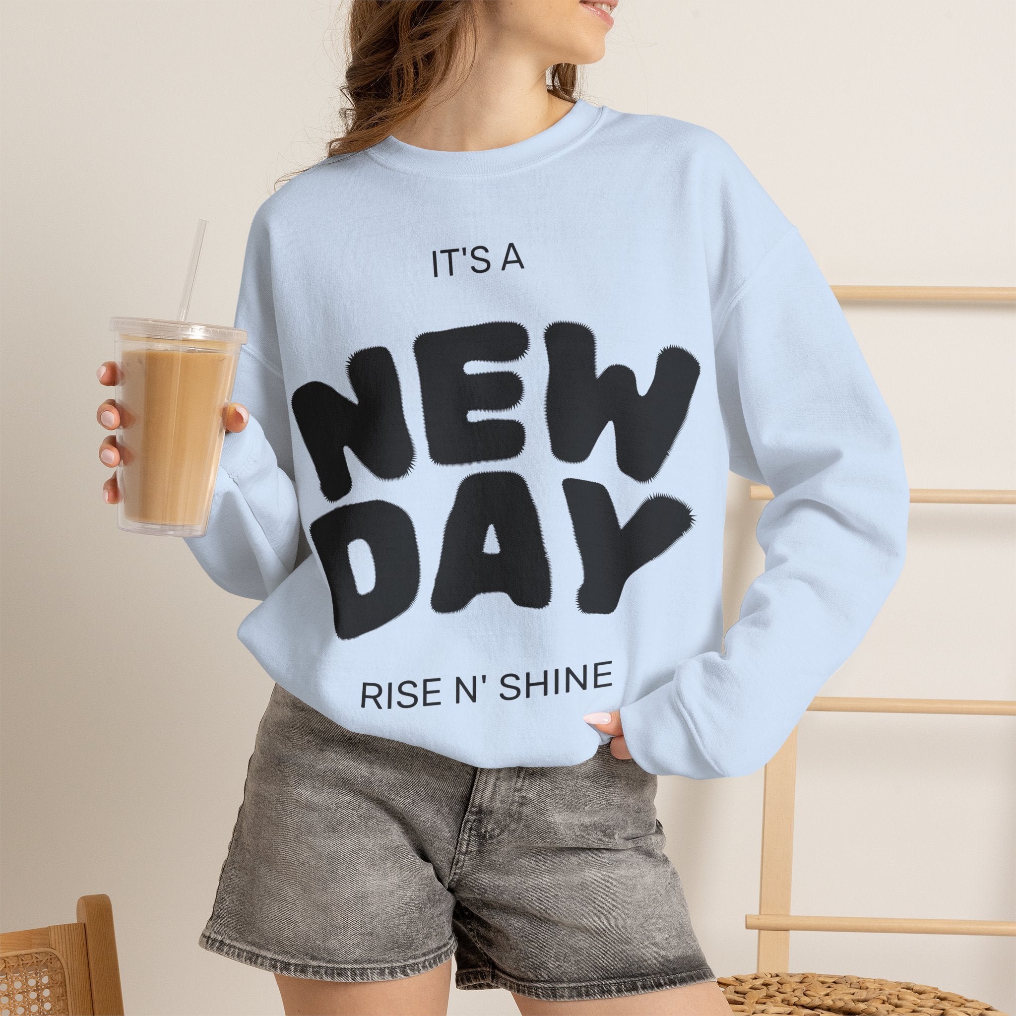 New Day Crewneck Sweatshirt – "It's a New Day, Rise N' Shine" Motivational Pullover