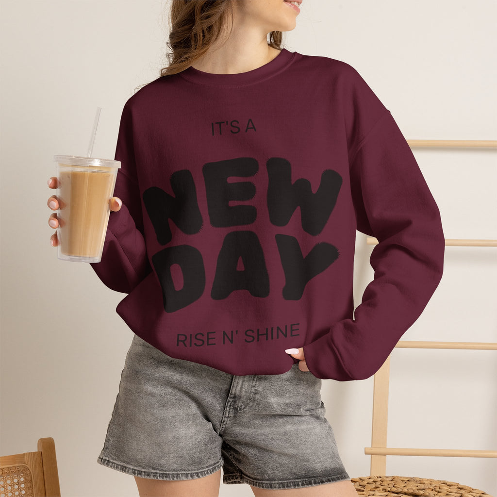 New Day Crewneck Sweatshirt – "It's a New Day, Rise N' Shine" Motivational Pullover