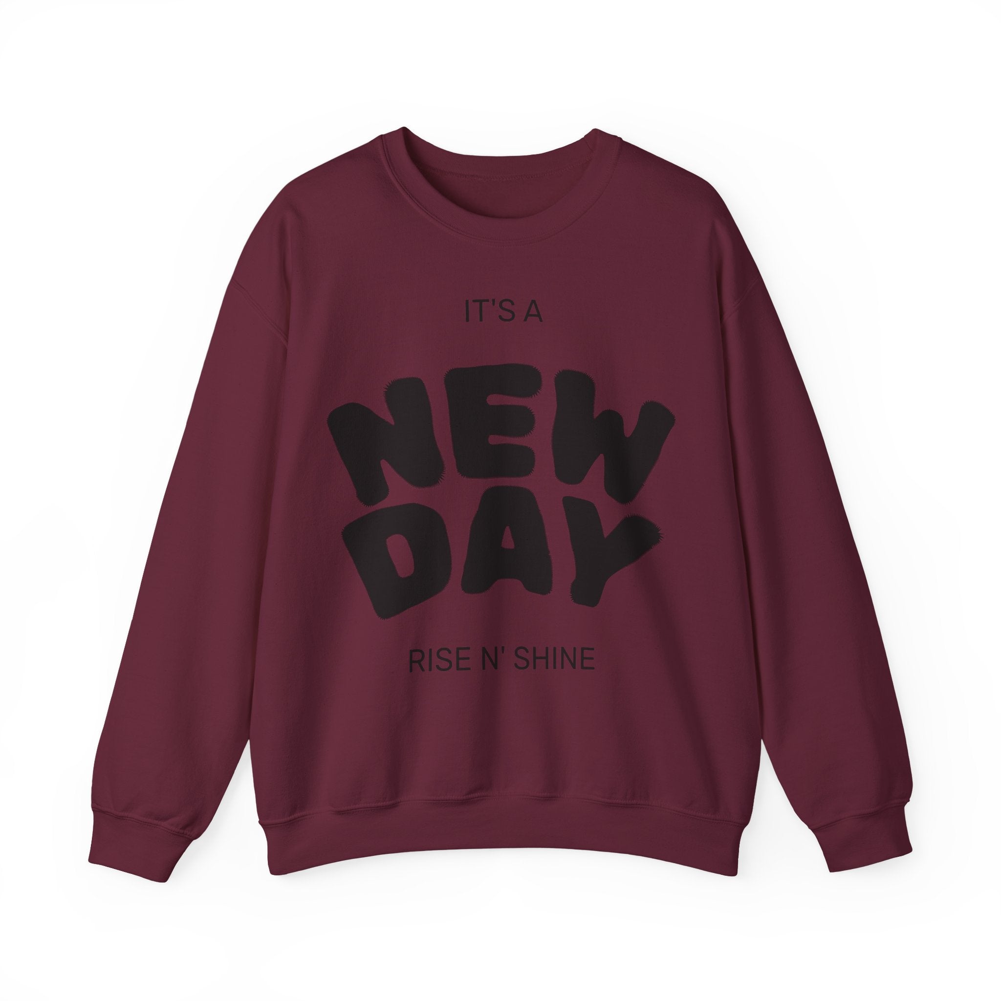 New Day Crewneck Sweatshirt – "It's a New Day, Rise N' Shine" Motivational Pullover