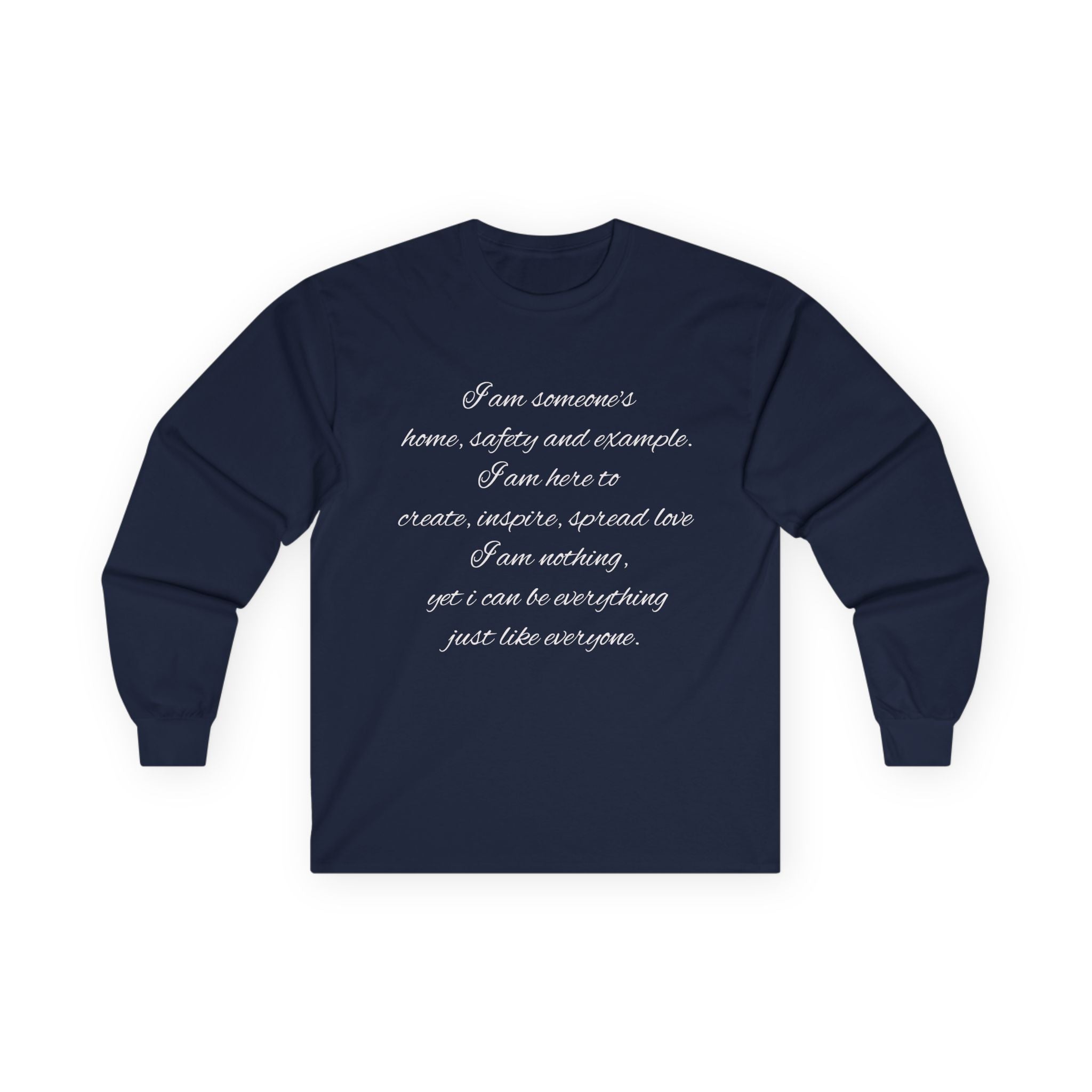 Long Sleeve Tee — Inspirational Script Quote “I am someone’s name, safety and example…”