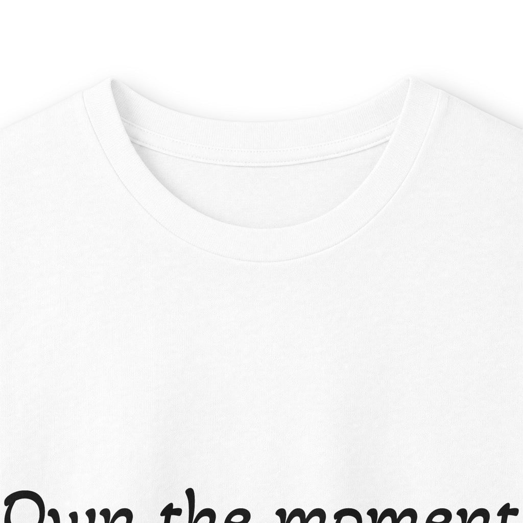 Own the Moment Long Sleeve Tee