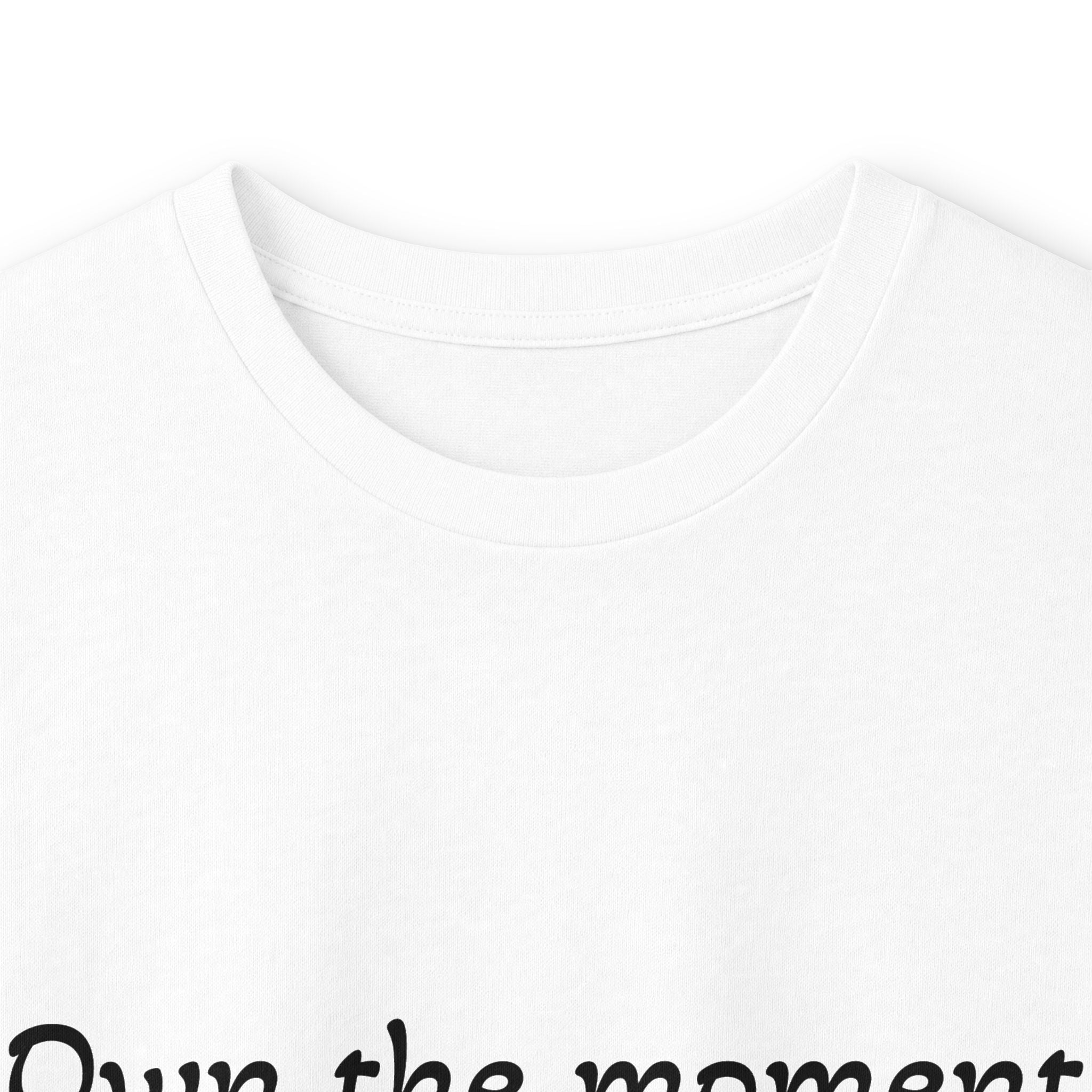 Own the Moment Long Sleeve Tee