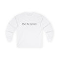 Own the Moment Long Sleeve Tee