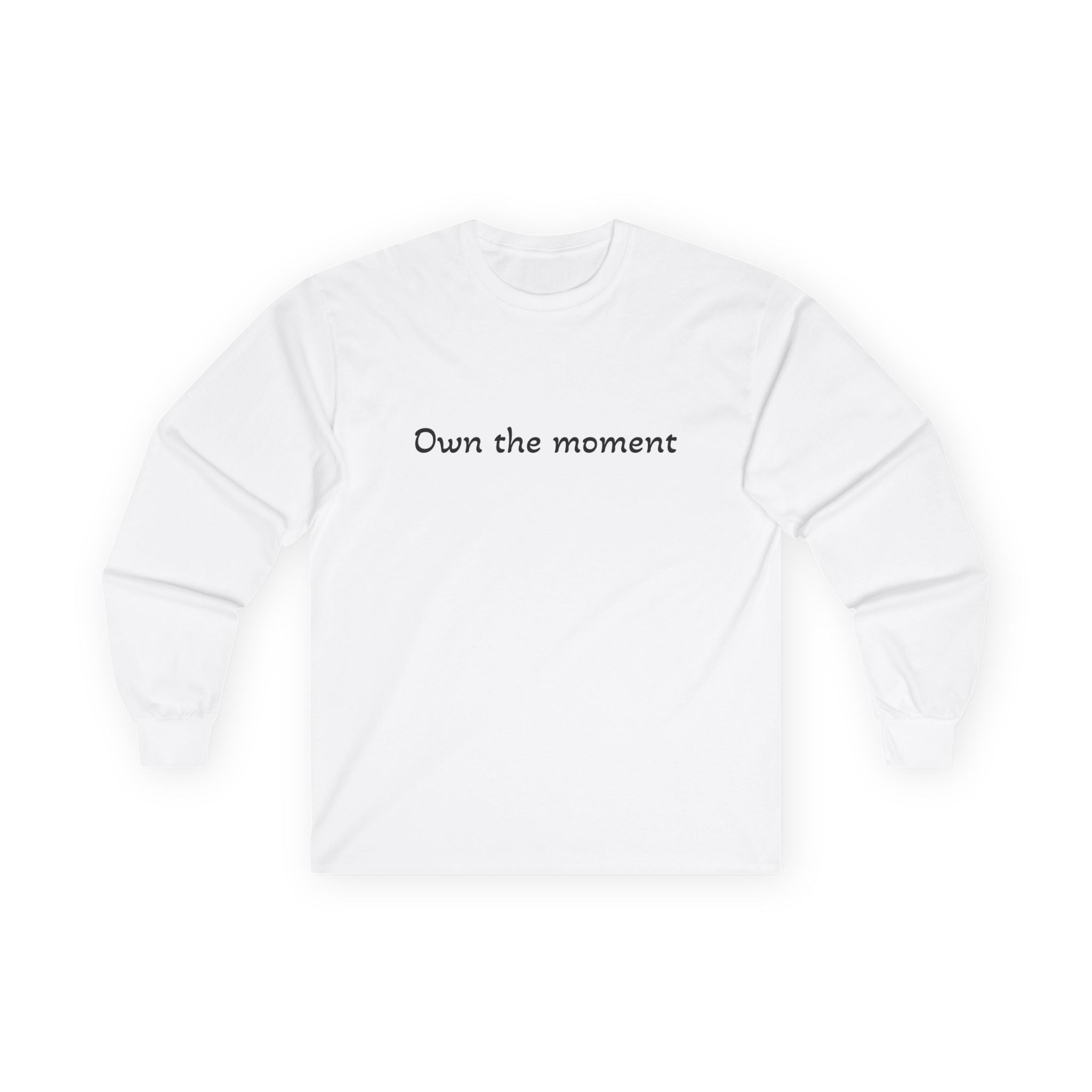 Own the Moment Long Sleeve Tee
