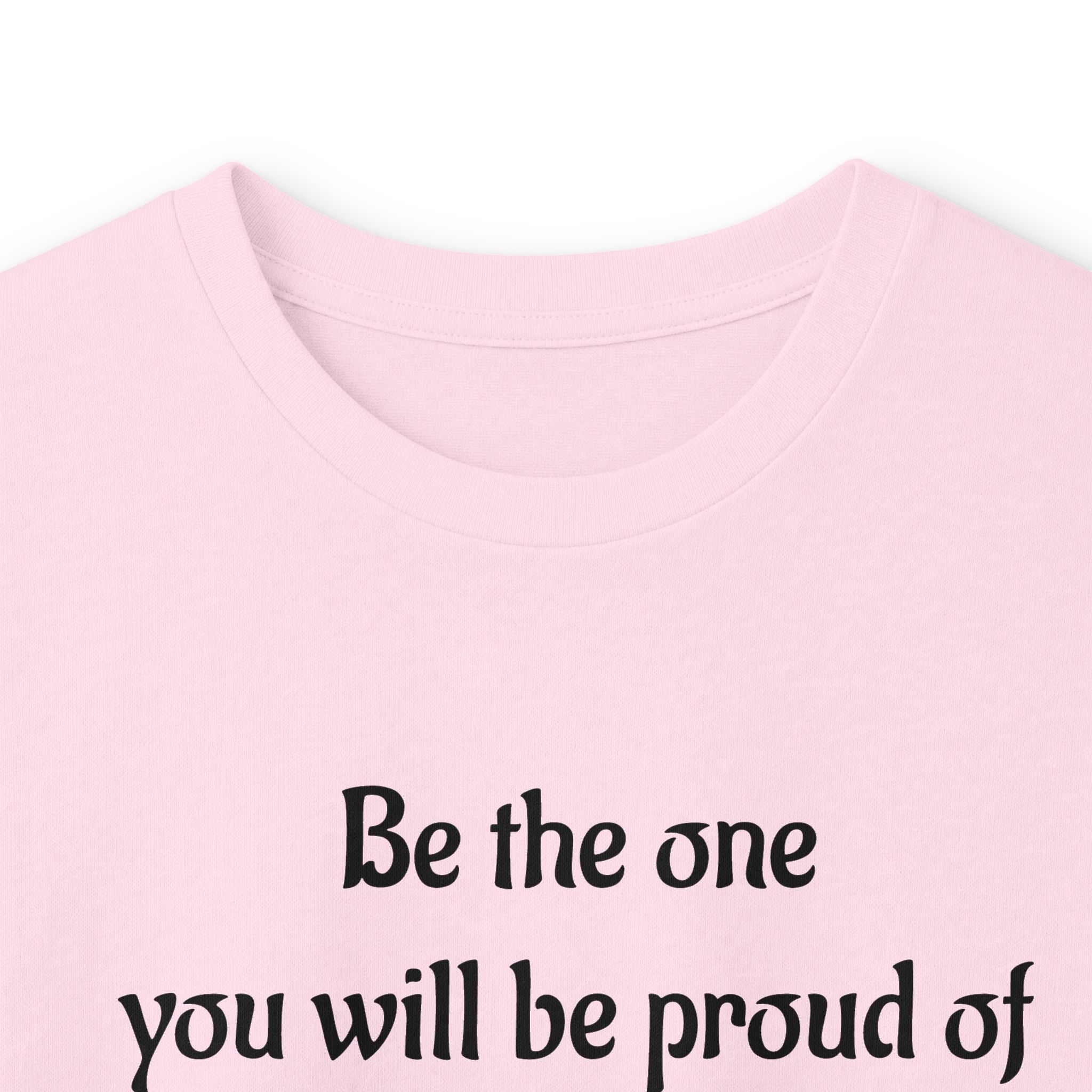 Inspirational Quote Long Sleeve Tee — “Be the one you will be proud of in 30 years”