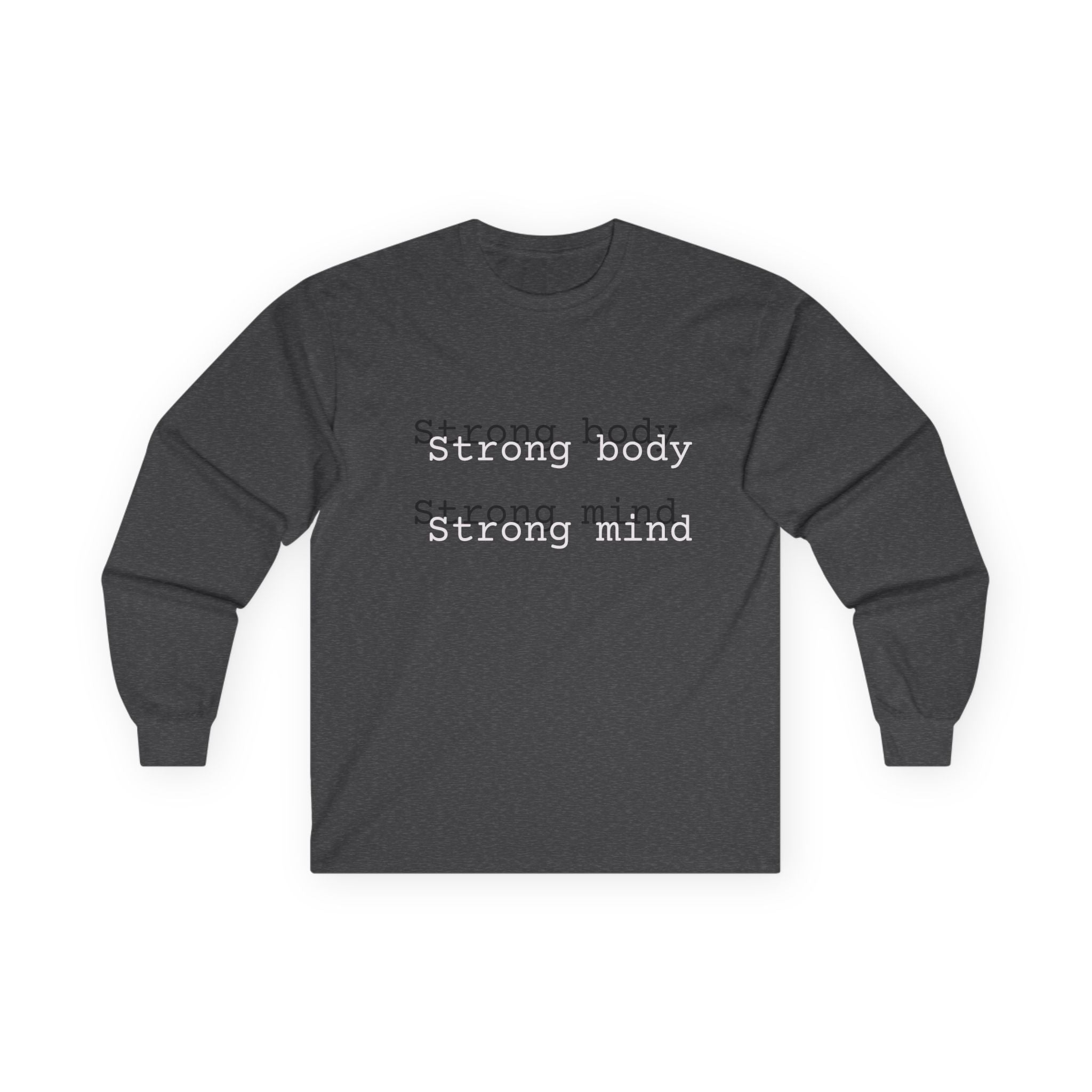 Strong body Strong mind Long Sleeve Tee — Fitness Motivation Shirt