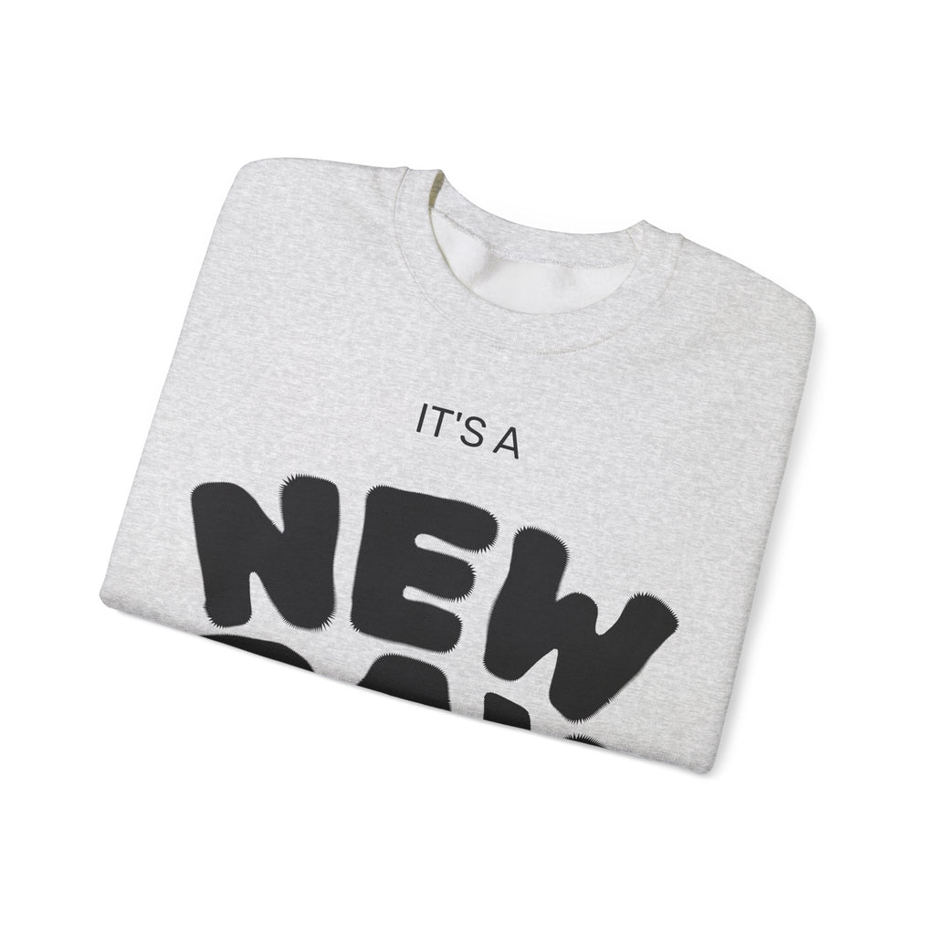 New Day Crewneck Sweatshirt – "It's a New Day, Rise N' Shine" Motivational Pullover