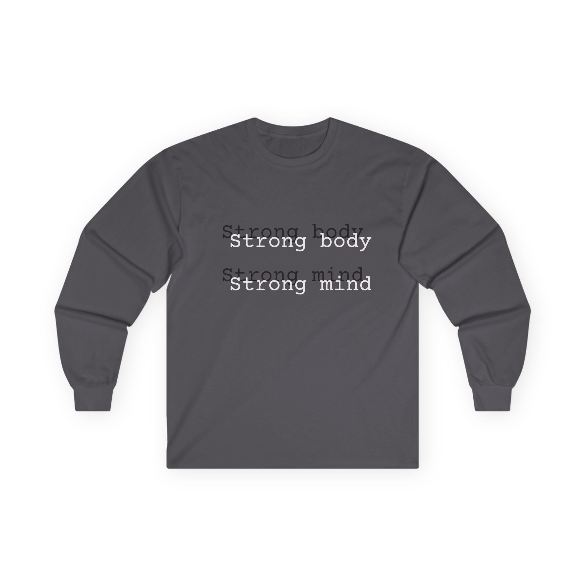 Strong body Strong mind Long Sleeve Tee — Fitness Motivation Shirt