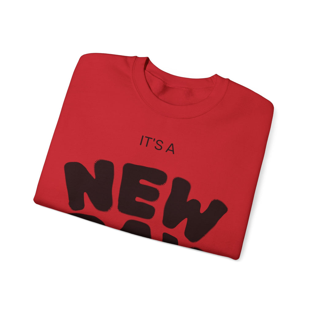 New Day Crewneck Sweatshirt – "It's a New Day, Rise N' Shine" Motivational Pullover