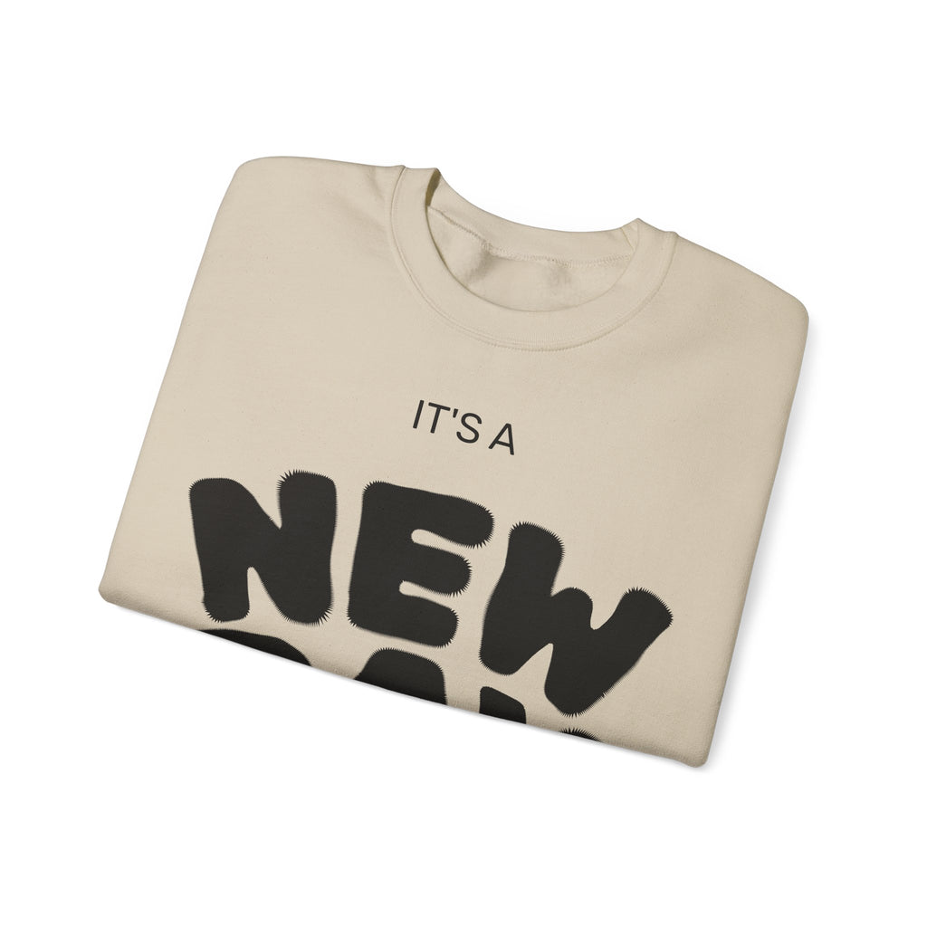 New Day Crewneck Sweatshirt – "It's a New Day, Rise N' Shine" Motivational Pullover