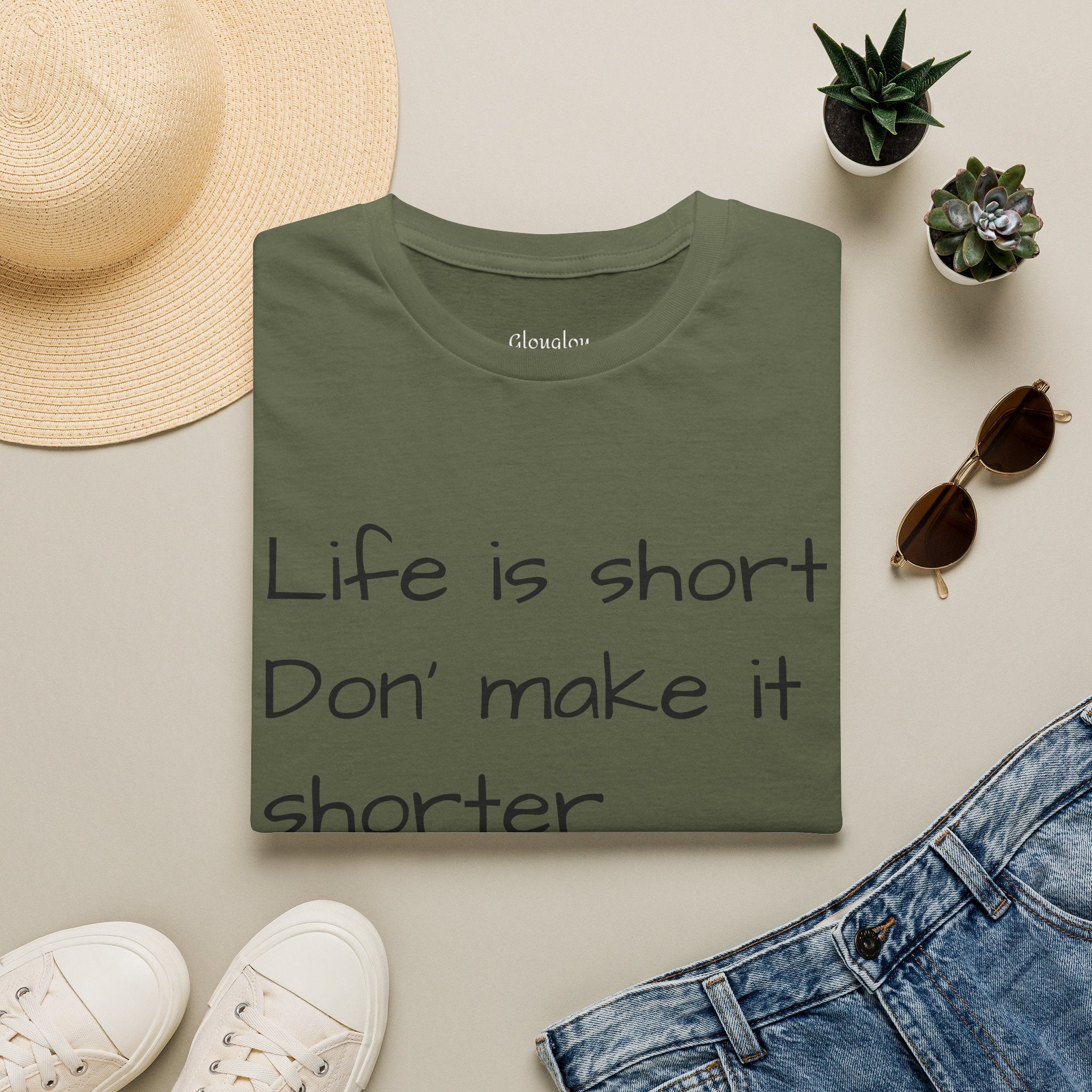 T-Shirt — "Life is short. Don’t make it shorter." Casual Everyday Tee
