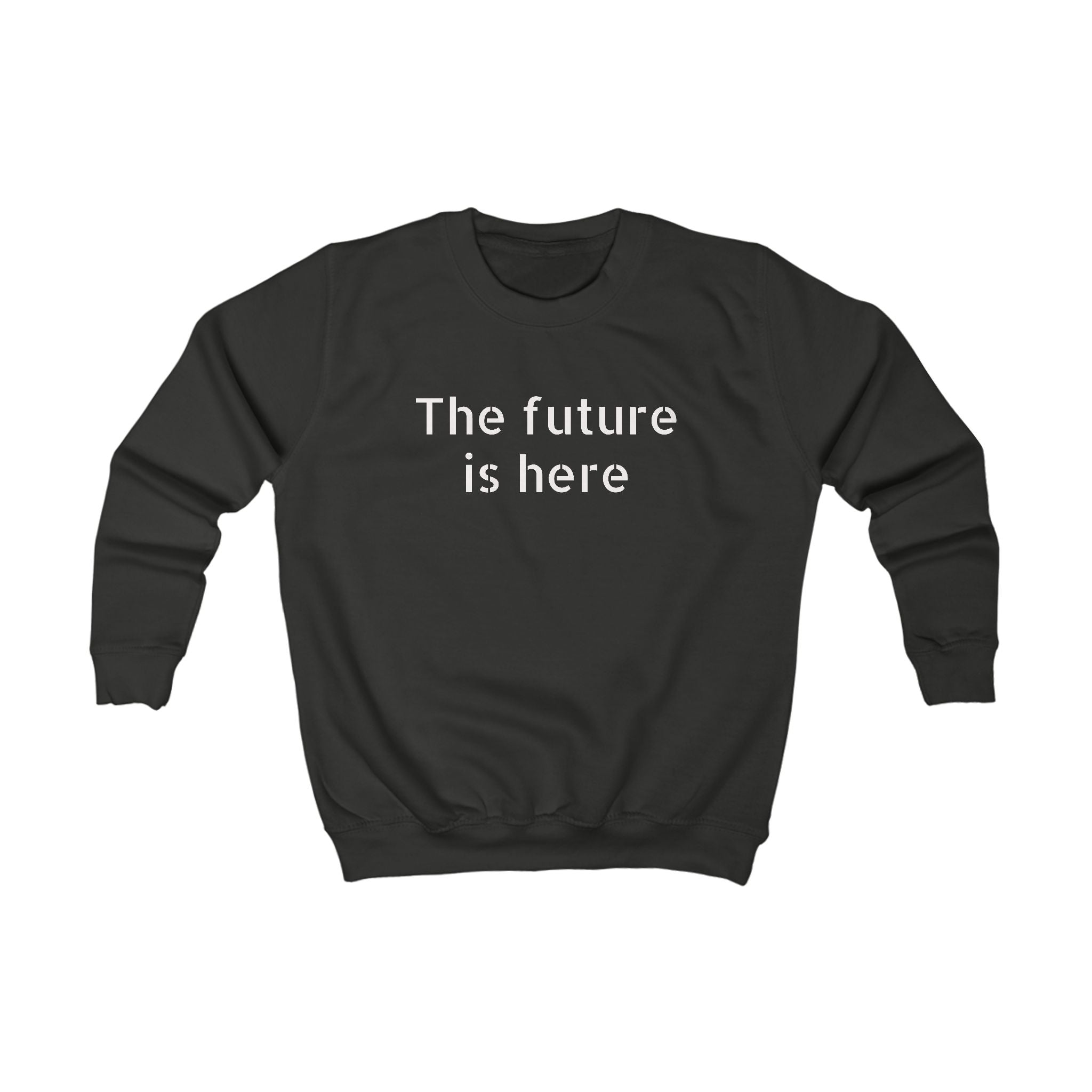 Kids Sweatshirt "The Future Is Here" — Minimalist Kids Pullover, Modern Motivational Tee for School & Gifts
