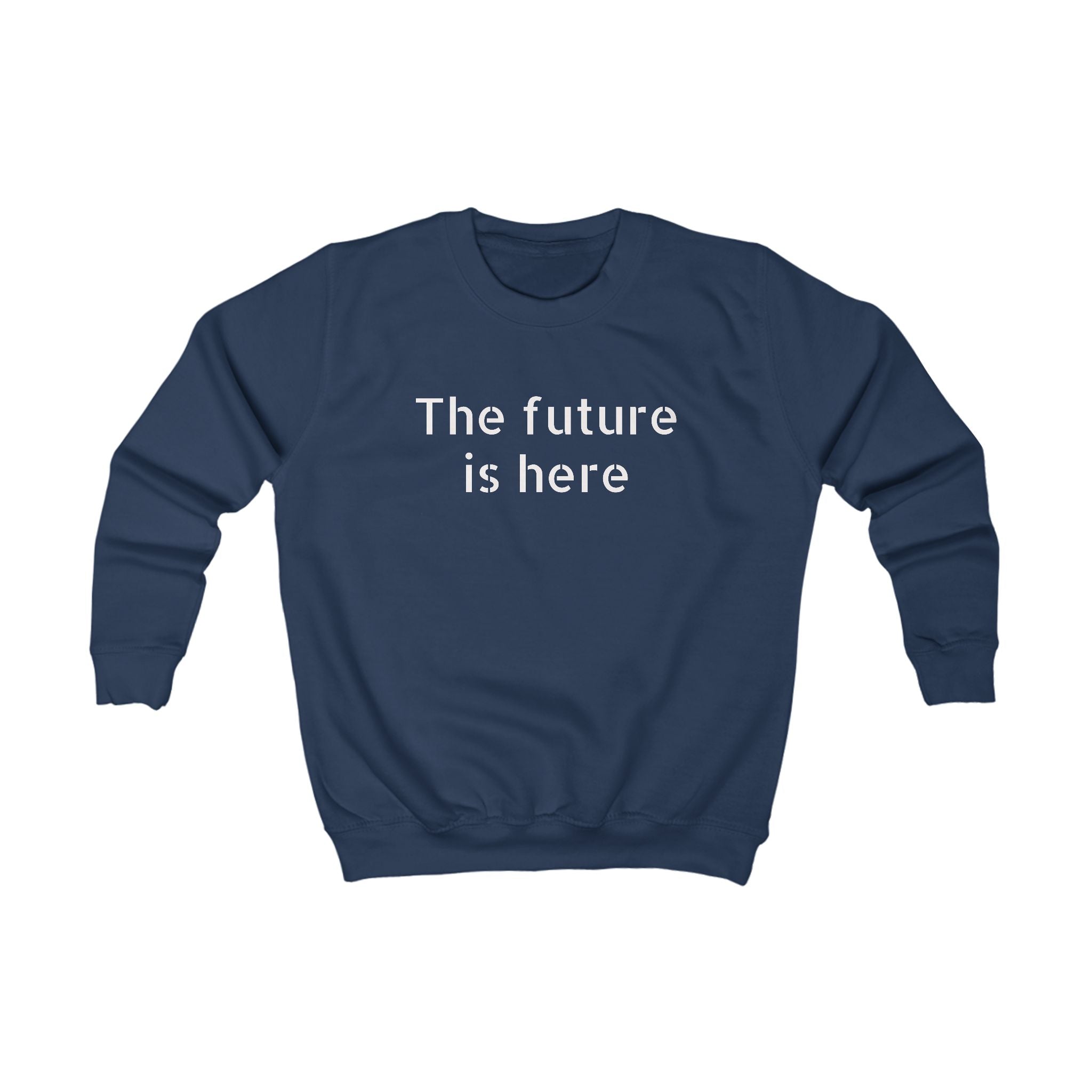 Kids Sweatshirt "The Future Is Here" — Minimalist Kids Pullover, Modern Motivational Tee for School & Gifts