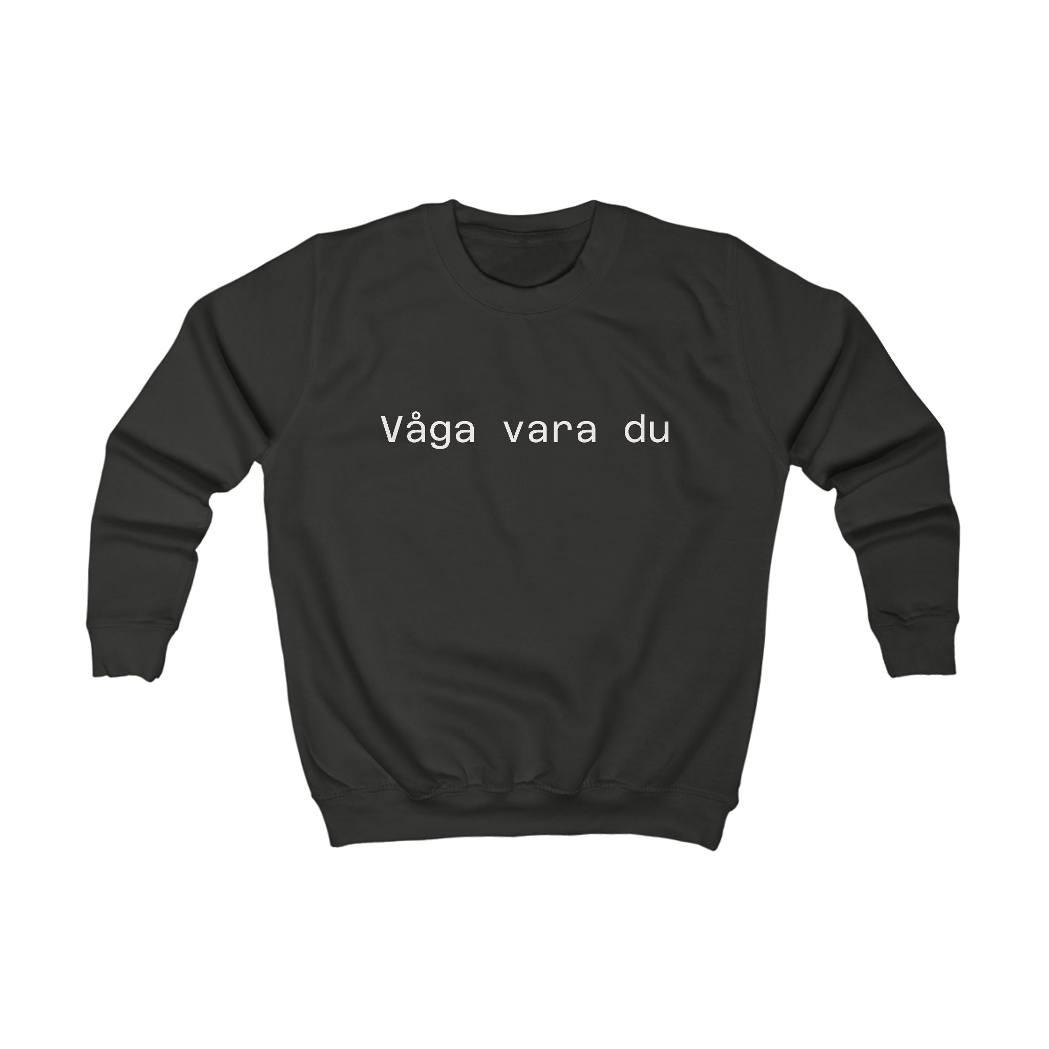 Kids Sweatshirt - "Våga vara du" Minimal Swedish Quote Crewneck