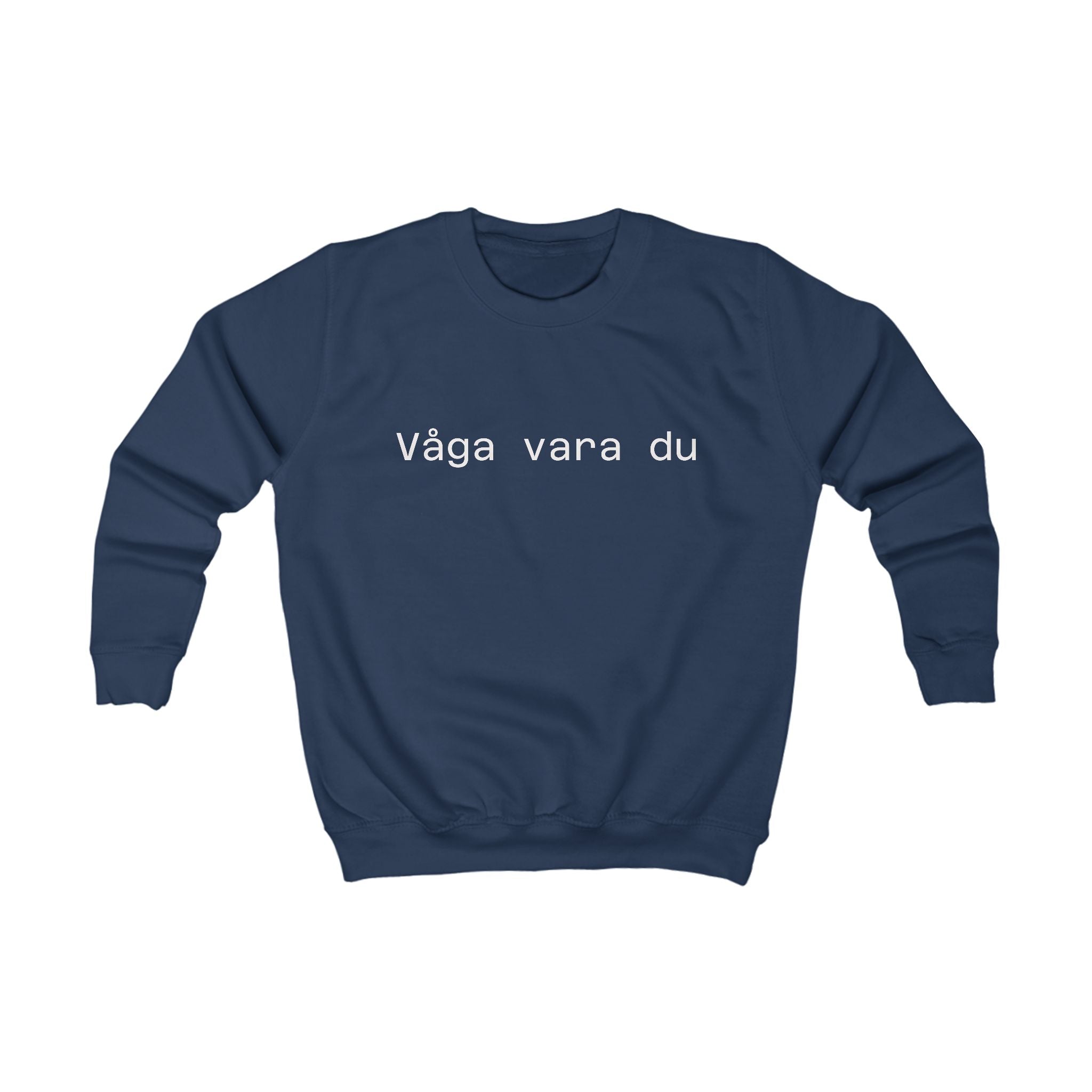 Kids Sweatshirt - "Våga vara du" Minimal Swedish Quote Crewneck
