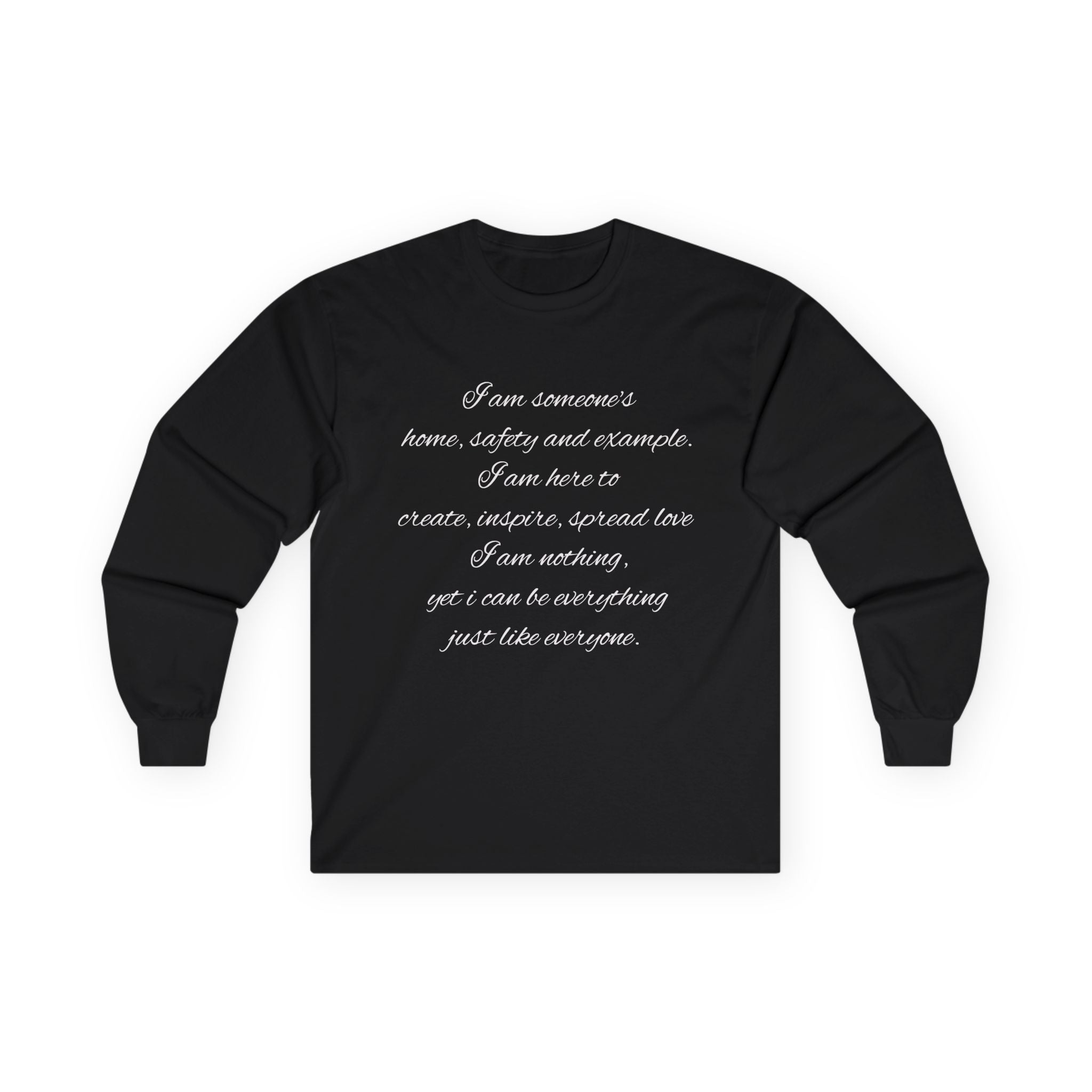 Long Sleeve Tee — Inspirational Script Quote “I am someone’s name, safety and example…”