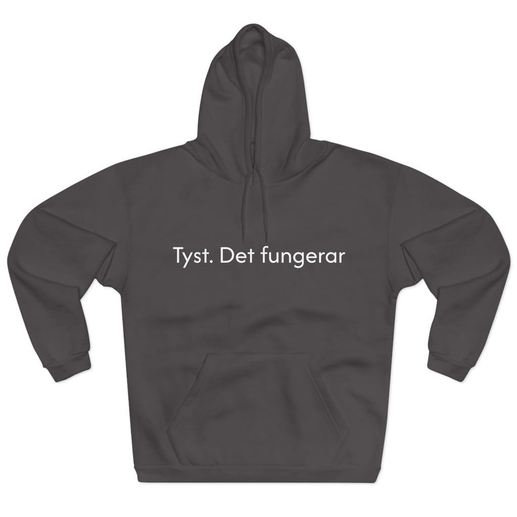 Hoodie — "Tyst. Det fungerar" Swedish Minimalist Pullover