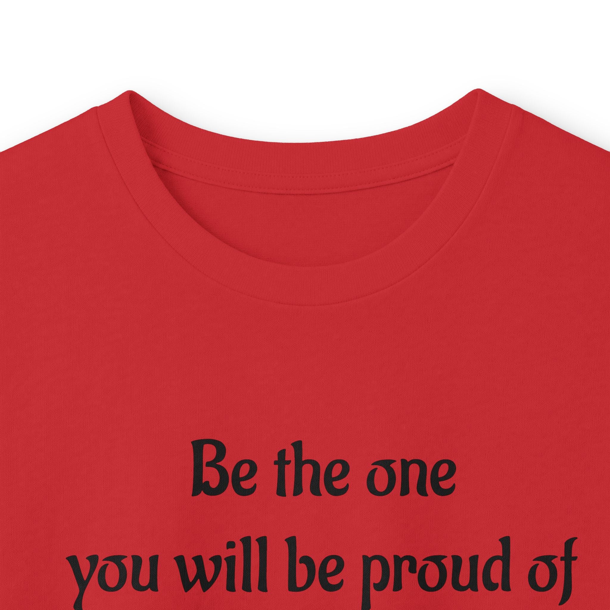 Inspirational Quote Long Sleeve Tee — “Be the one you will be proud of in 30 years”