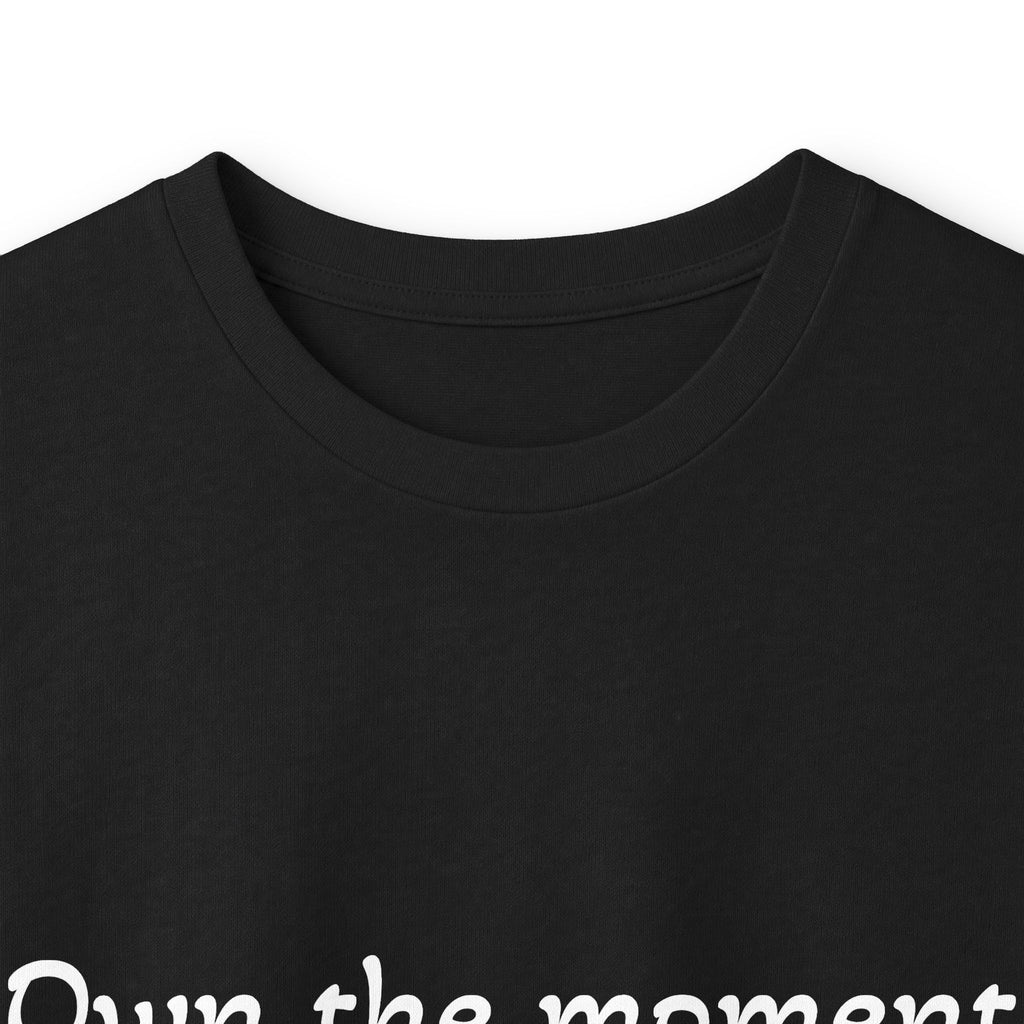 Own the Moment Long Sleeve Tee