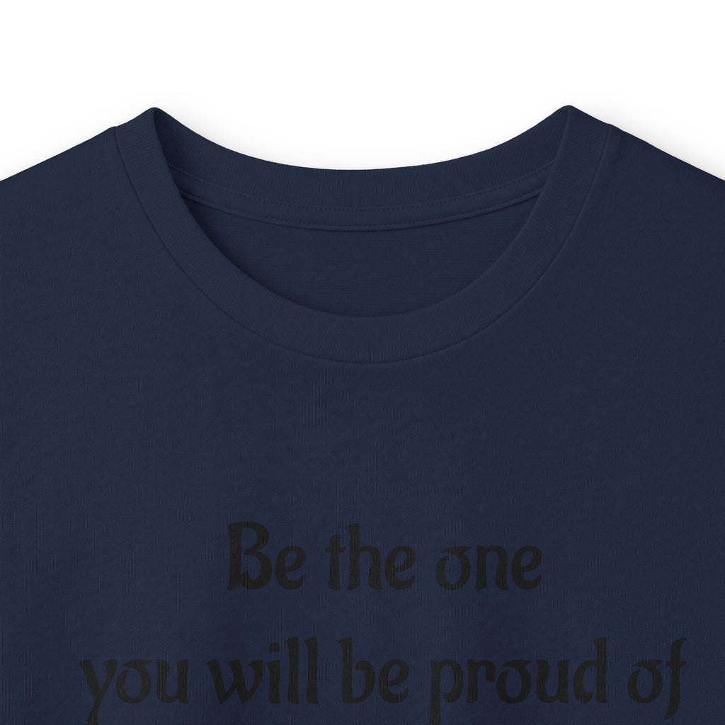 Inspirational Quote Long Sleeve Tee — “Be the one you will be proud of in 30 years”