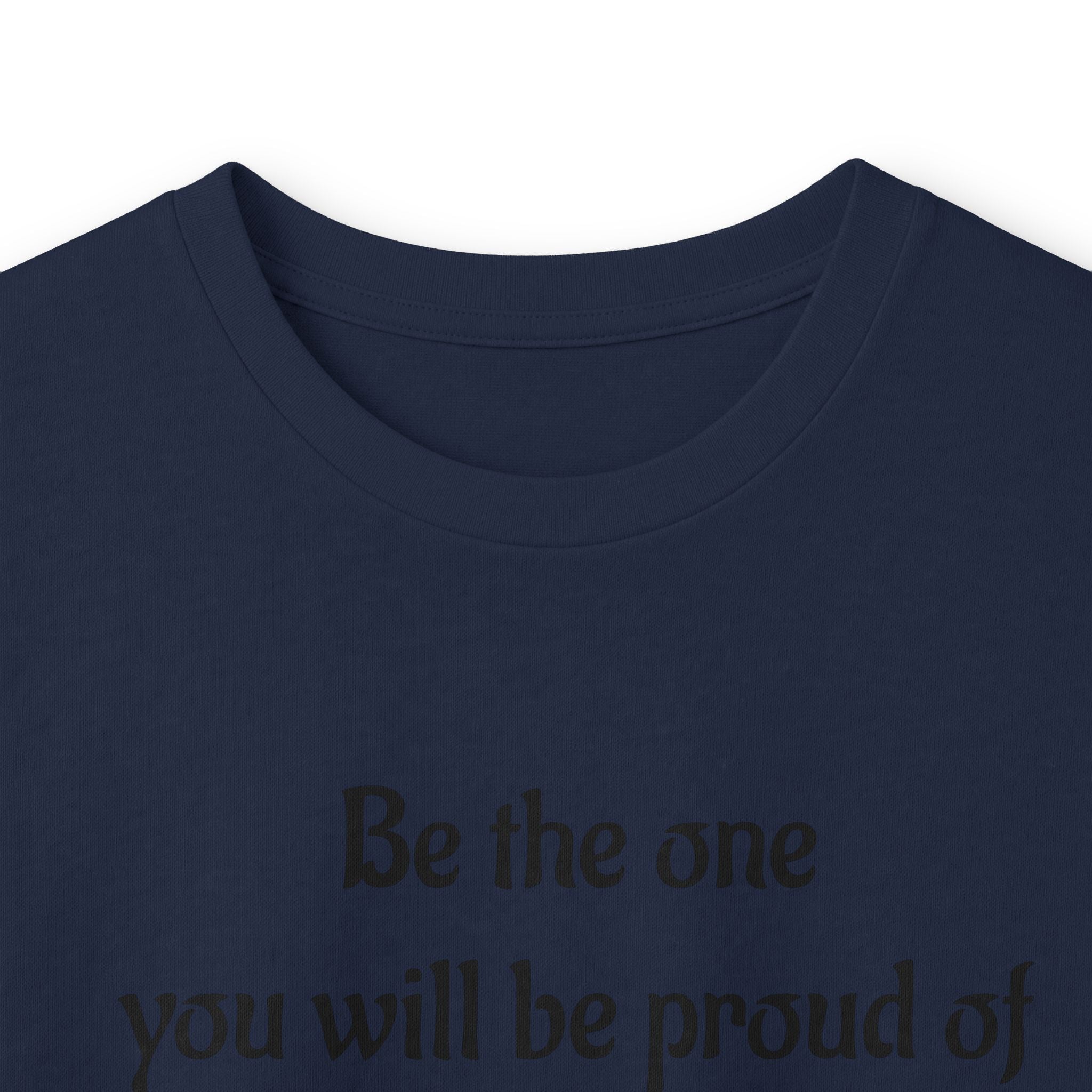 Inspirational Quote Long Sleeve Tee — “Be the one you will be proud of in 30 years”