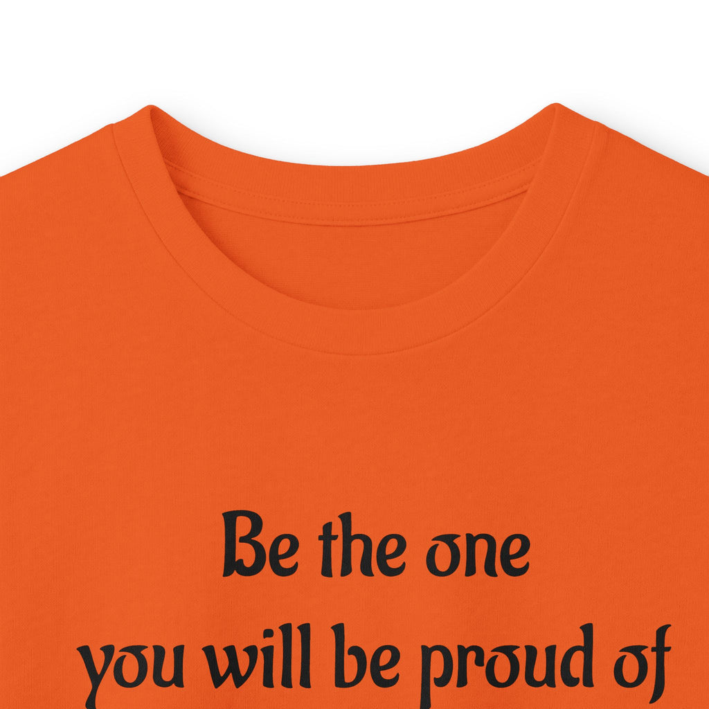 Inspirational Quote Long Sleeve Tee — “Be the one you will be proud of in 30 years”