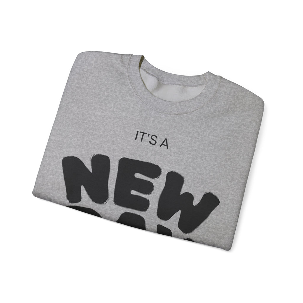 New Day Crewneck Sweatshirt – "It's a New Day, Rise N' Shine" Motivational Pullover