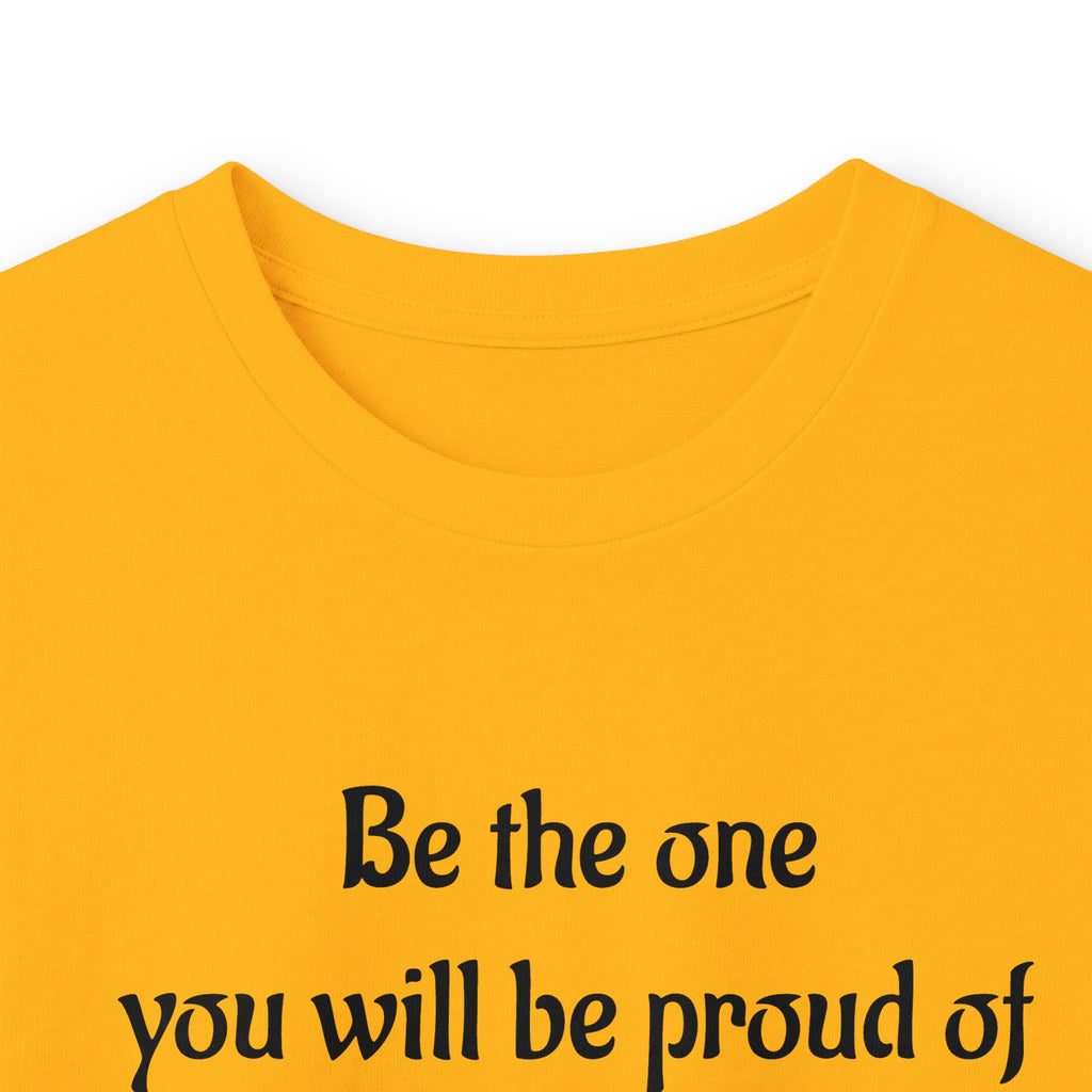 Inspirational Quote Long Sleeve Tee — “Be the one you will be proud of in 30 years”