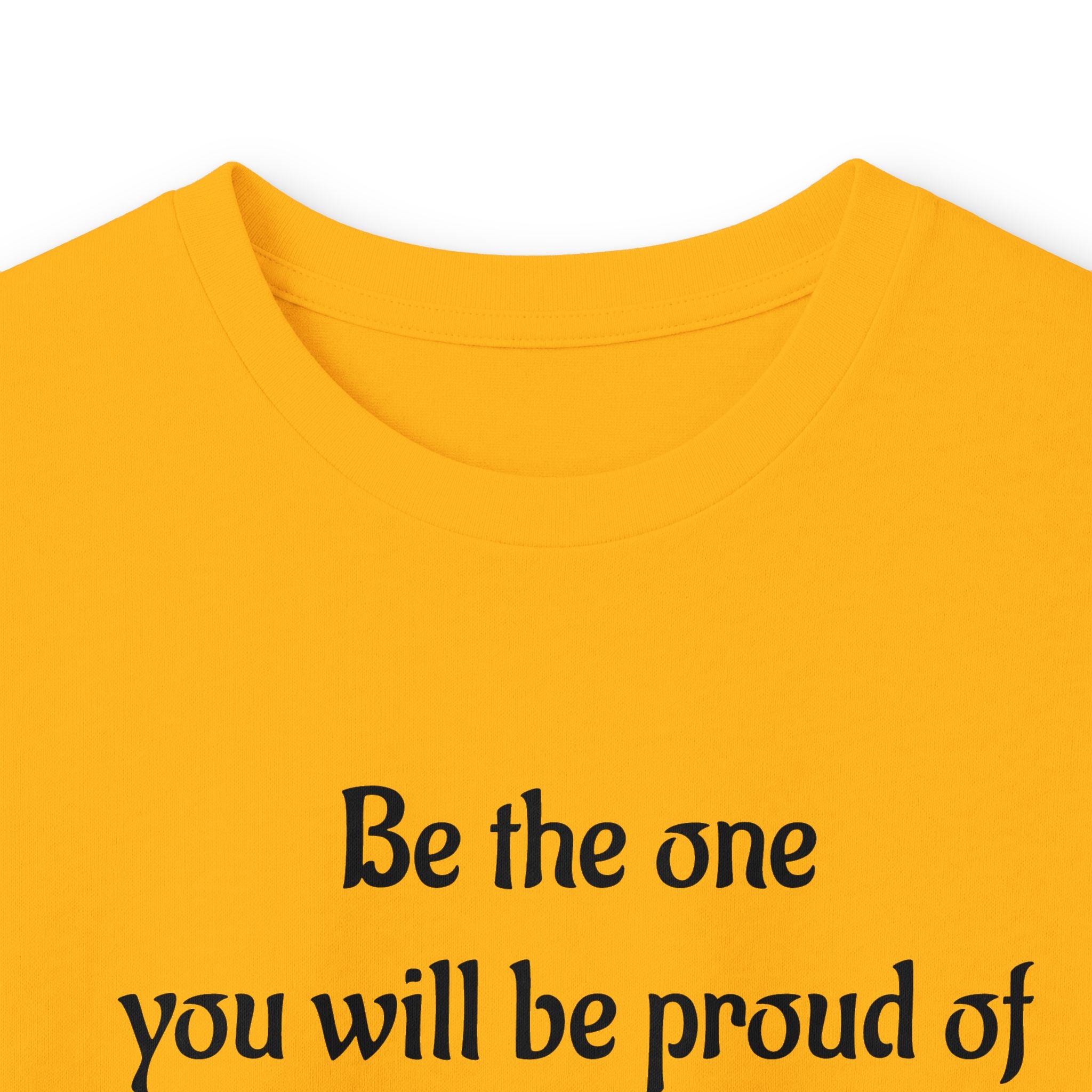 Inspirational Quote Long Sleeve Tee — “Be the one you will be proud of in 30 years”