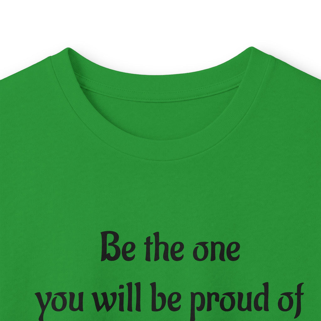 Inspirational Quote Long Sleeve Tee — “Be the one you will be proud of in 30 years”