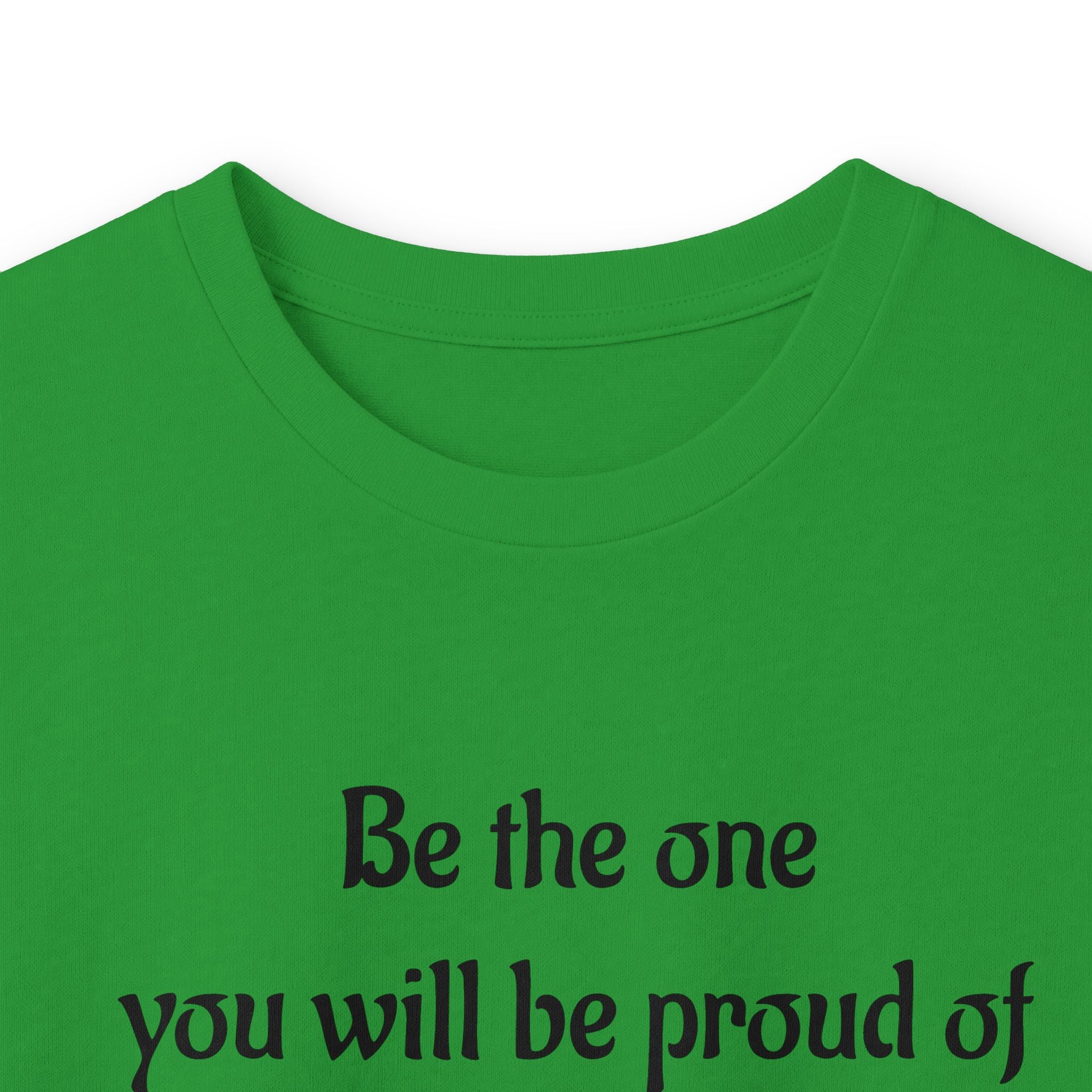 Inspirational Quote Long Sleeve Tee — “Be the one you will be proud of in 30 years”