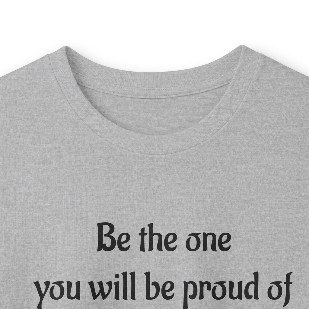 Inspirational Quote Long Sleeve Tee — “Be the one you will be proud of in 30 years”