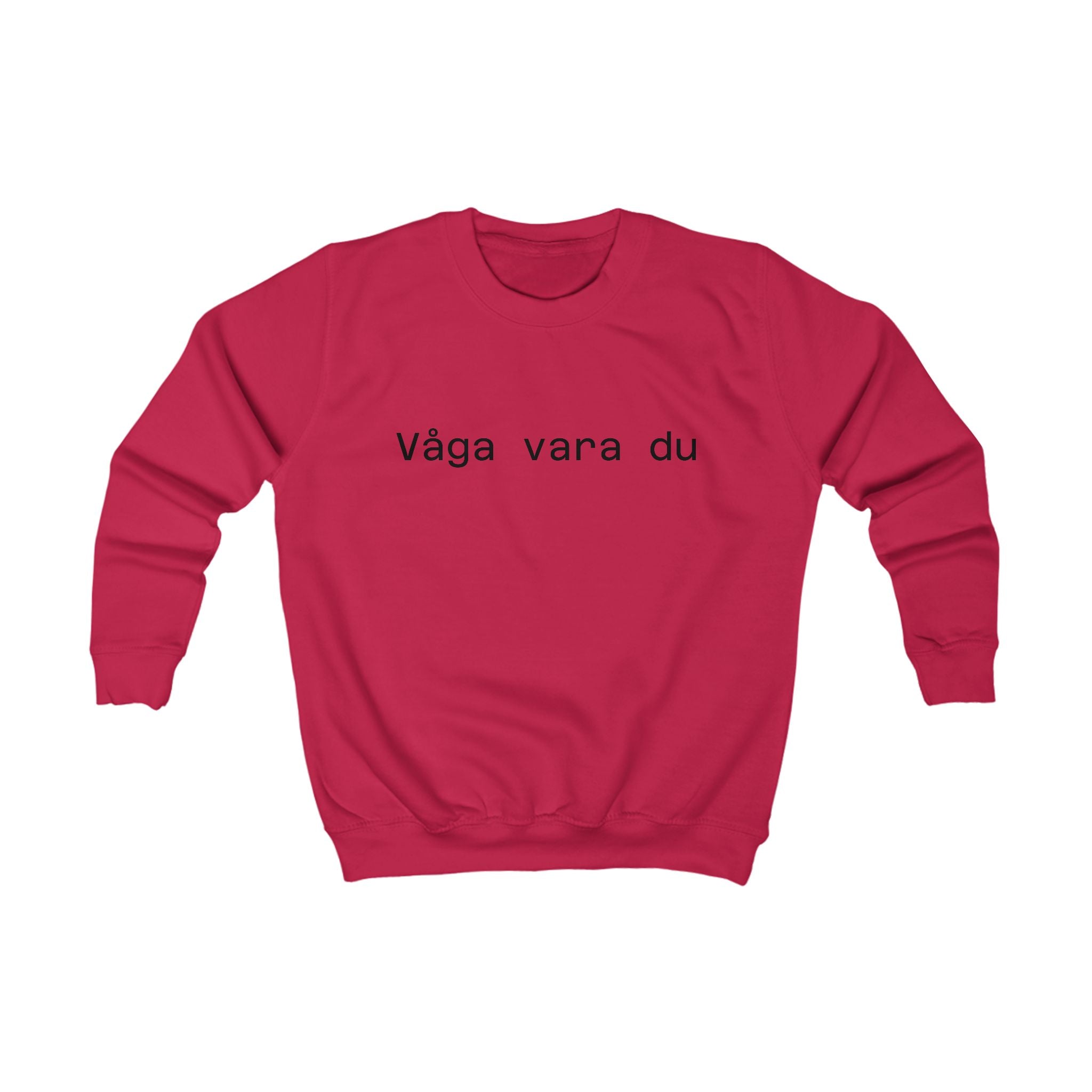 Kids Sweatshirt - "Våga vara du" Minimal Swedish Quote Crewneck