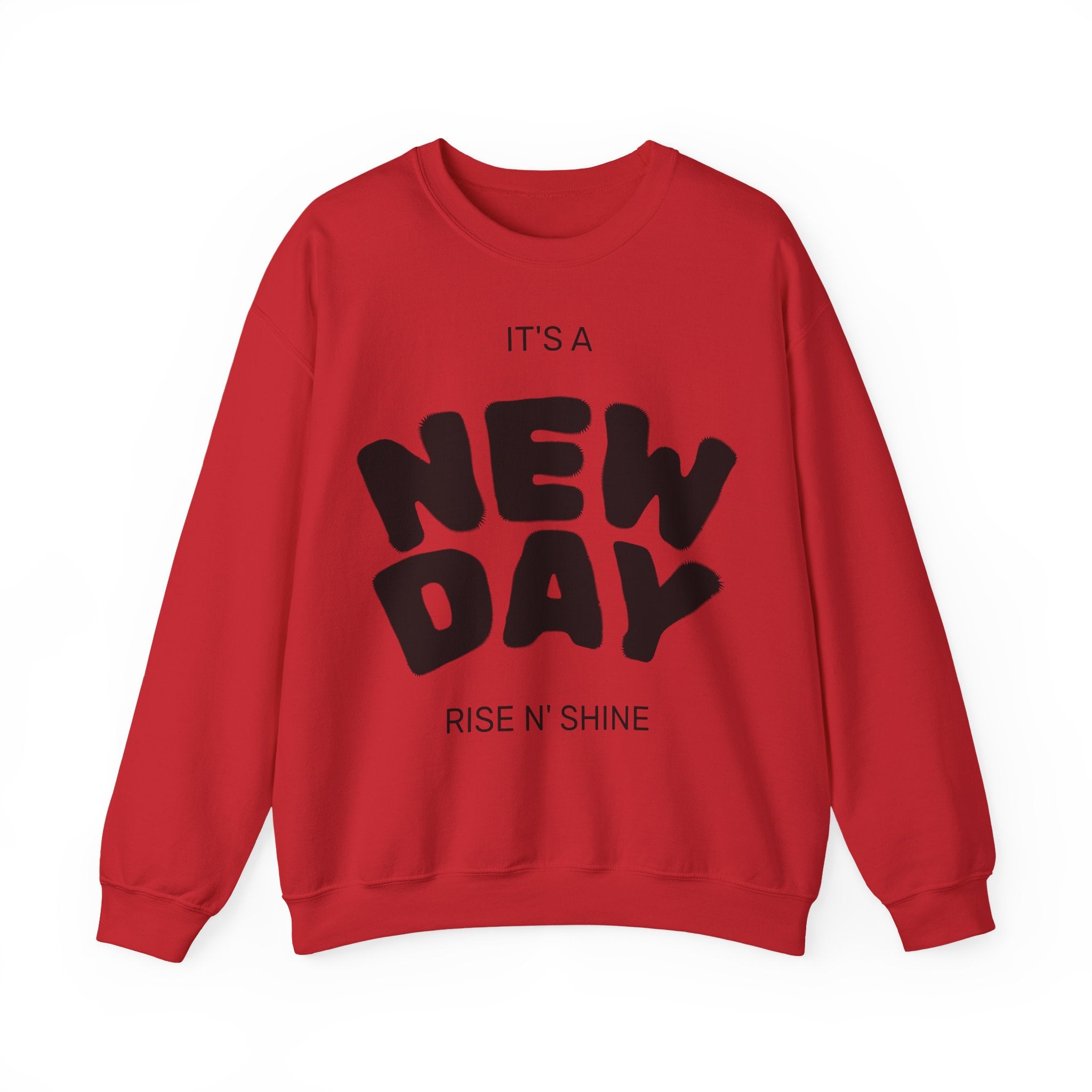 New Day Crewneck Sweatshirt – "It's a New Day, Rise N' Shine" Motivational Pullover