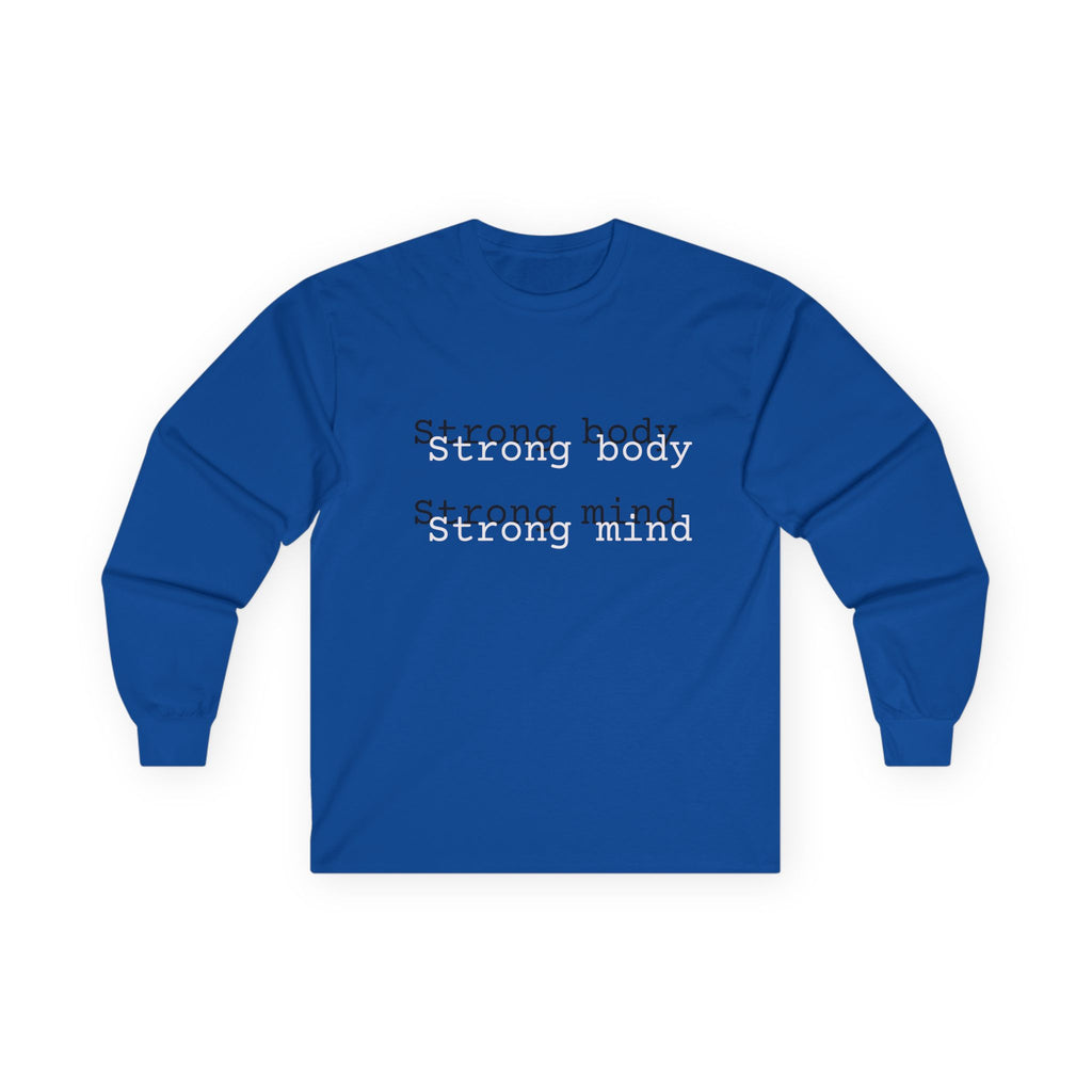 Strong body Strong mind Long Sleeve Tee — Fitness Motivation Shirt