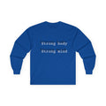 Strong body Strong mind Long Sleeve Tee — Fitness Motivation Shirt