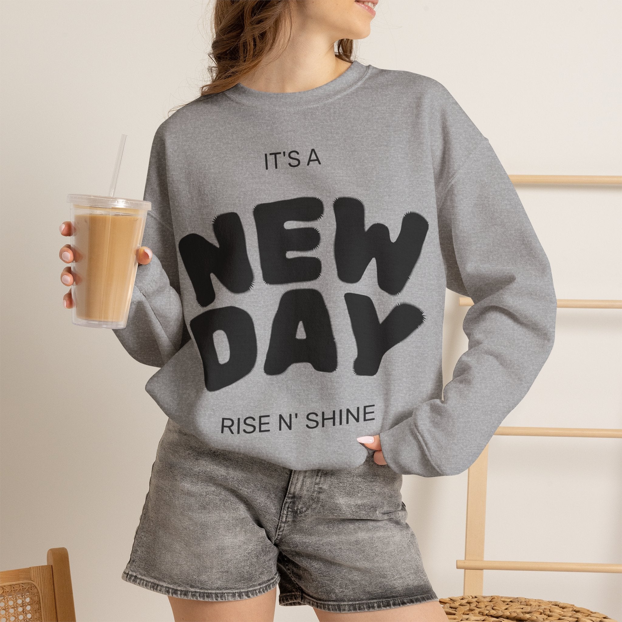 New Day Crewneck Sweatshirt – "It's a New Day, Rise N' Shine" Motivational Pullover