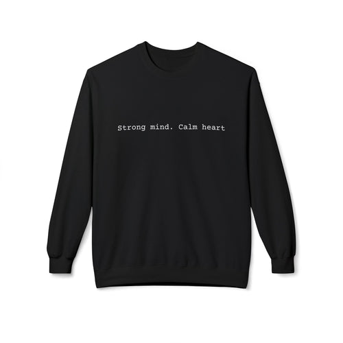 Crewneck Sweatshirt — "Strong mind. Calm heart." Minimalist Motivational Pullover