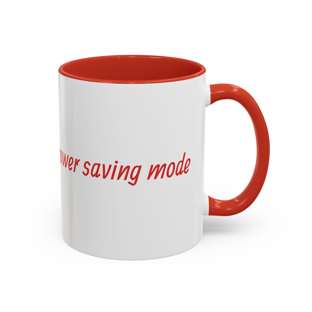 Power Saving Mode Coffee Mug — Funny 'I'm in Power Saving Mode' Accent Mug (11/15oz)
