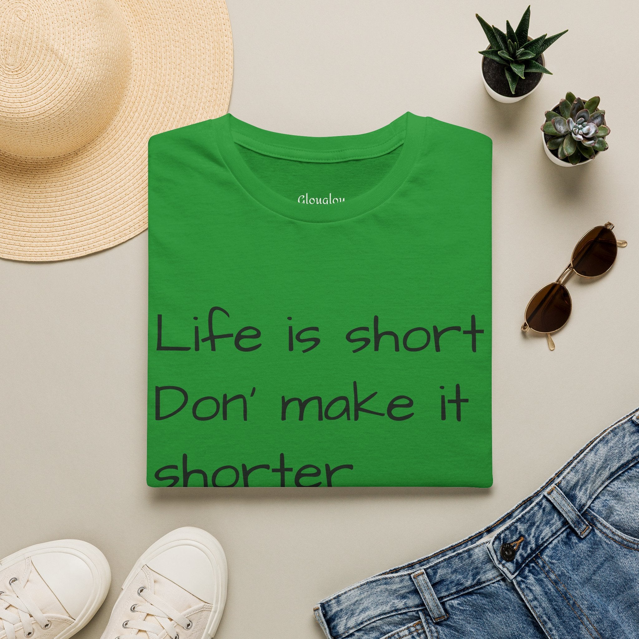T-Shirt — "Life is short. Don’t make it shorter." Casual Everyday Tee